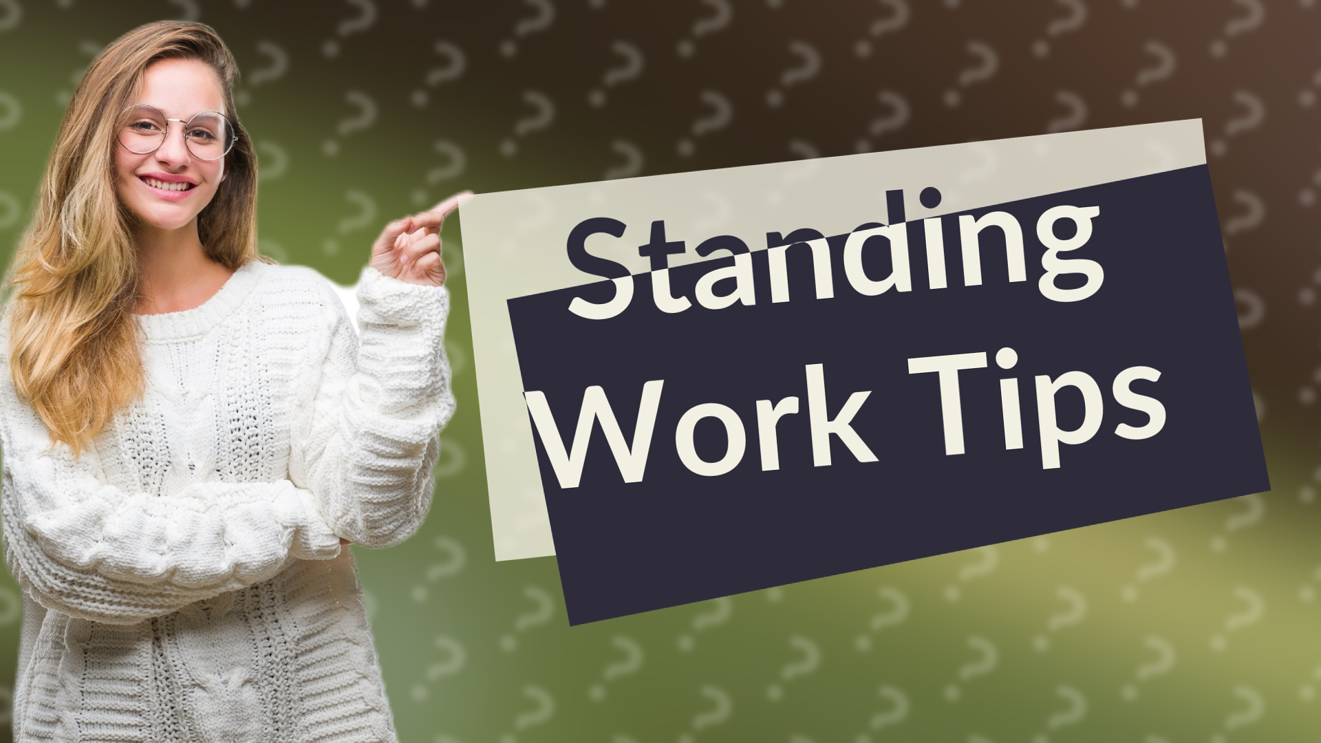 Standing Work Tips