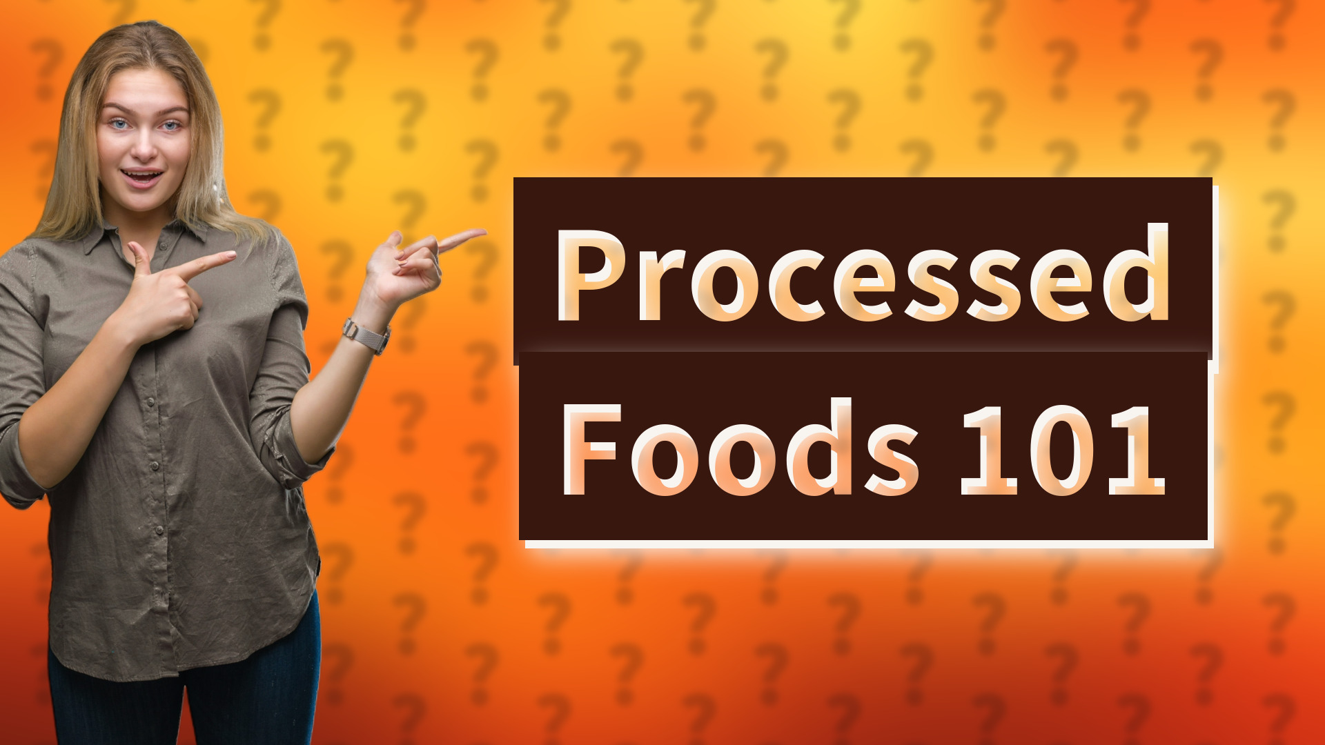 Processed Foods 101