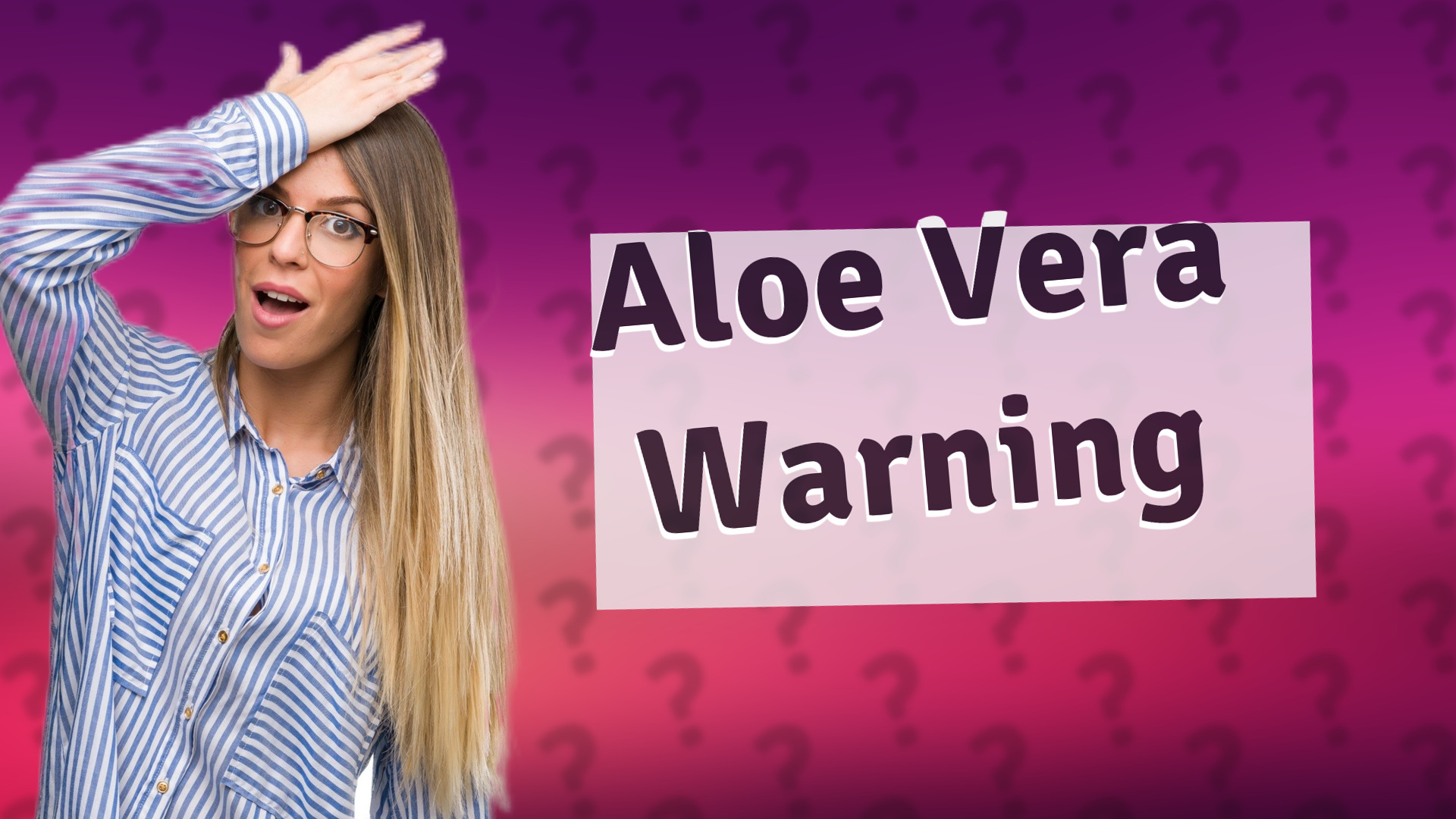 Aloe Vera Warning