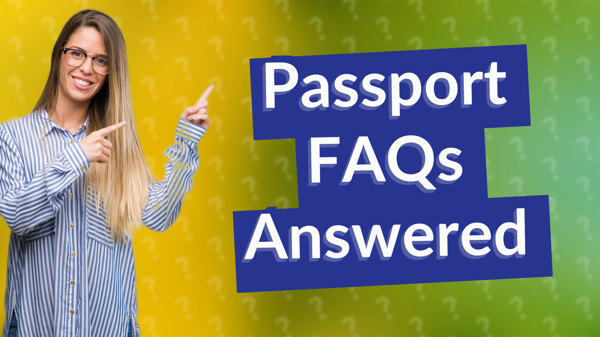 Passport FAQs Answered