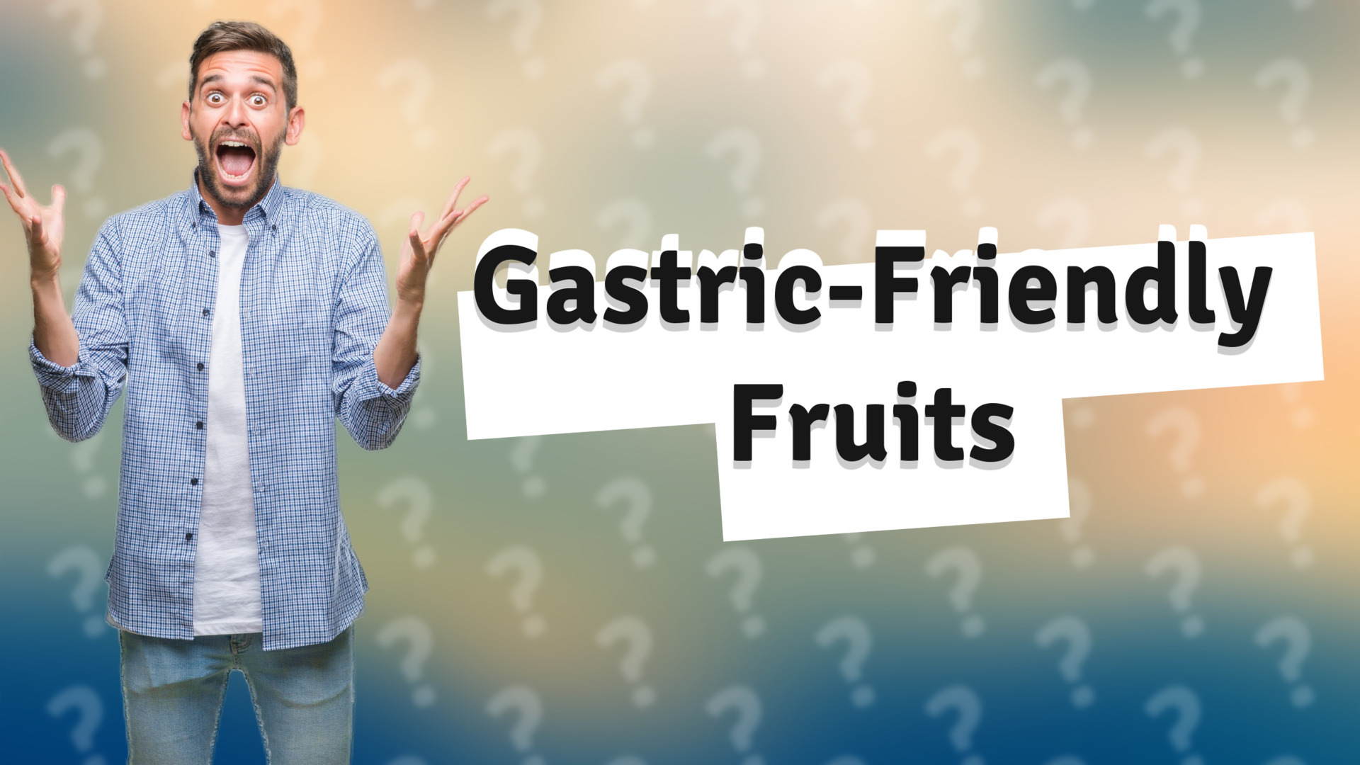 Gastric-Friendly Fruits