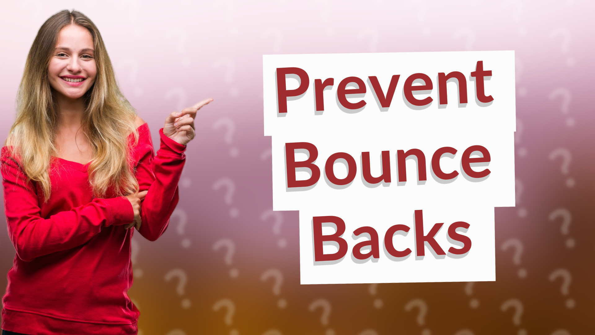 Prevent Bounce Backs