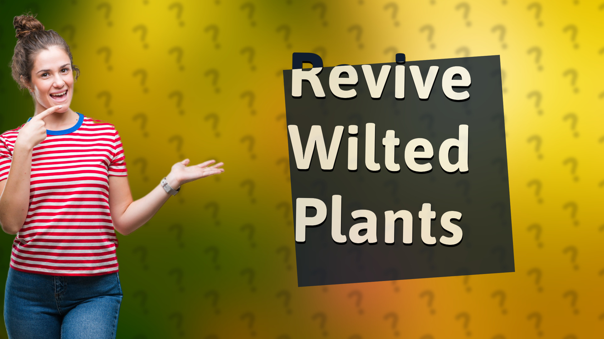 Revive Wilted Plants