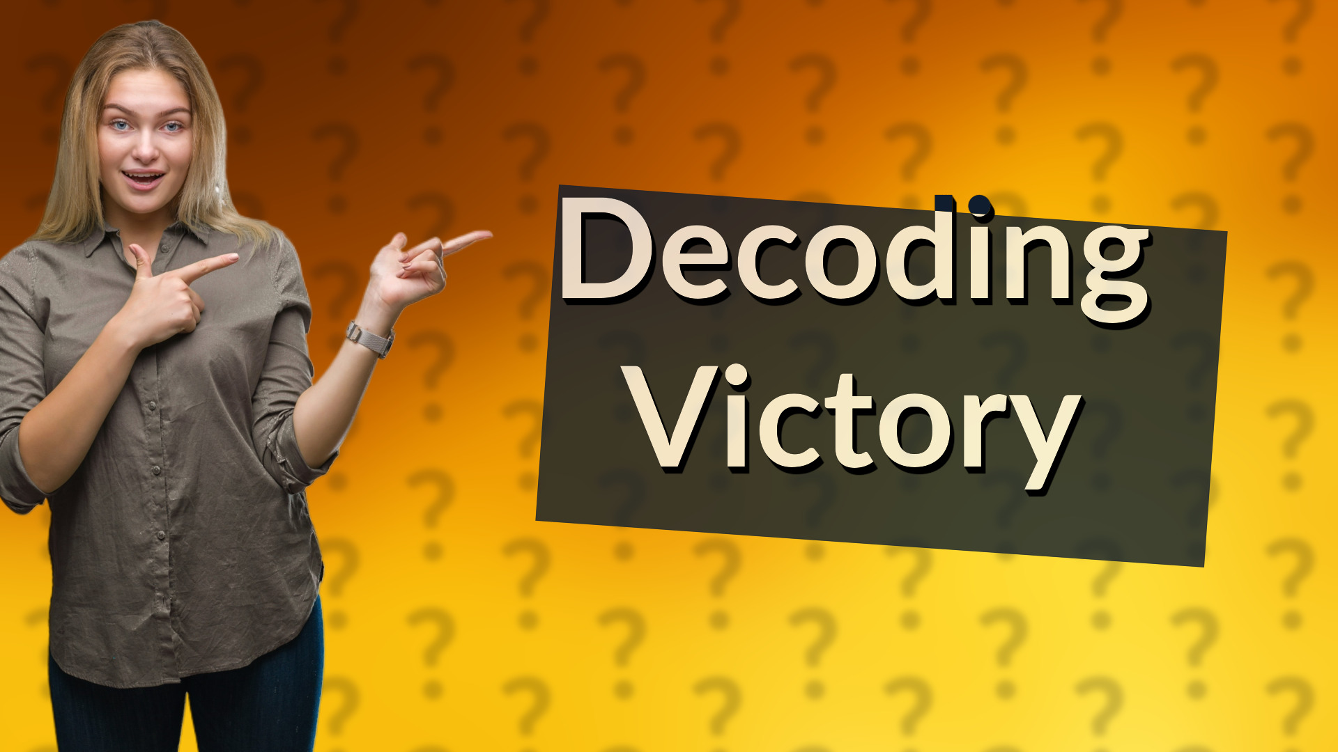 Decoding Victory