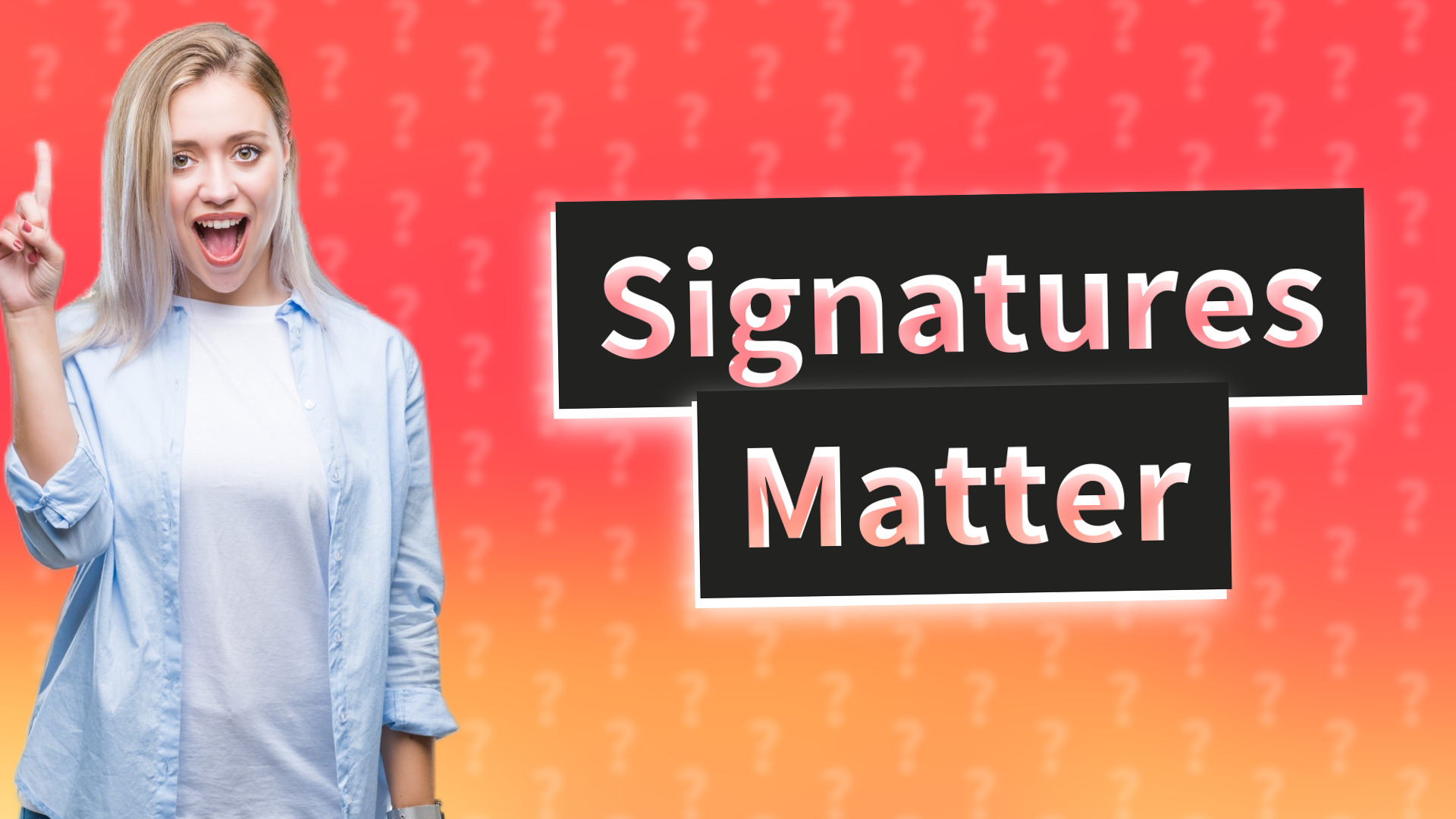 Signatures Matter