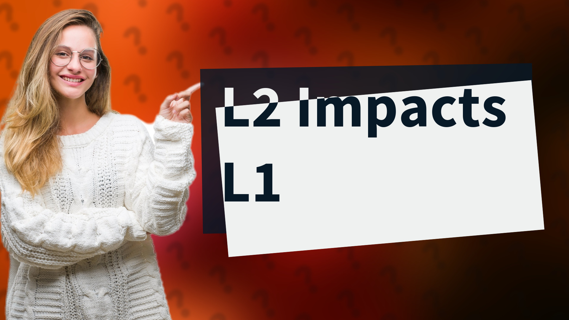 L2 Impacts L1