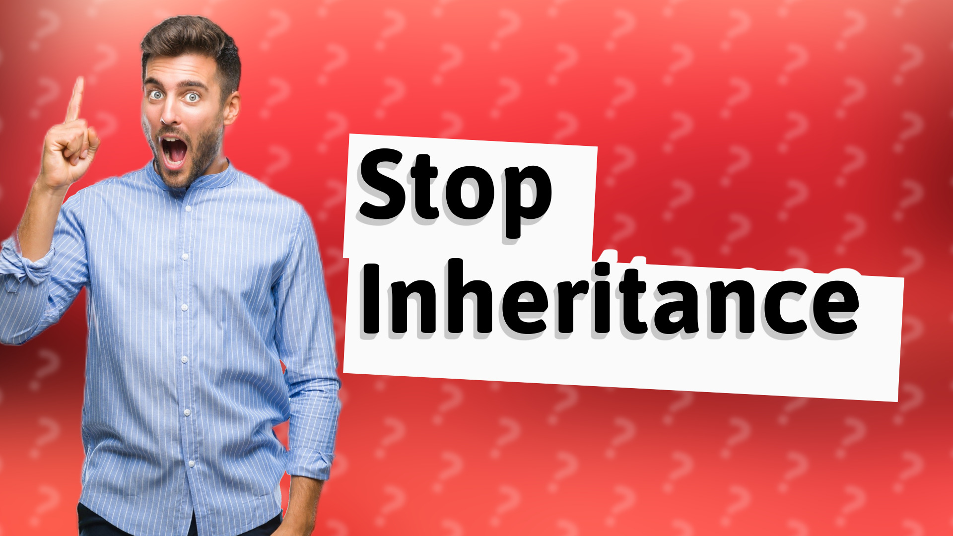 Stop Inheritance
