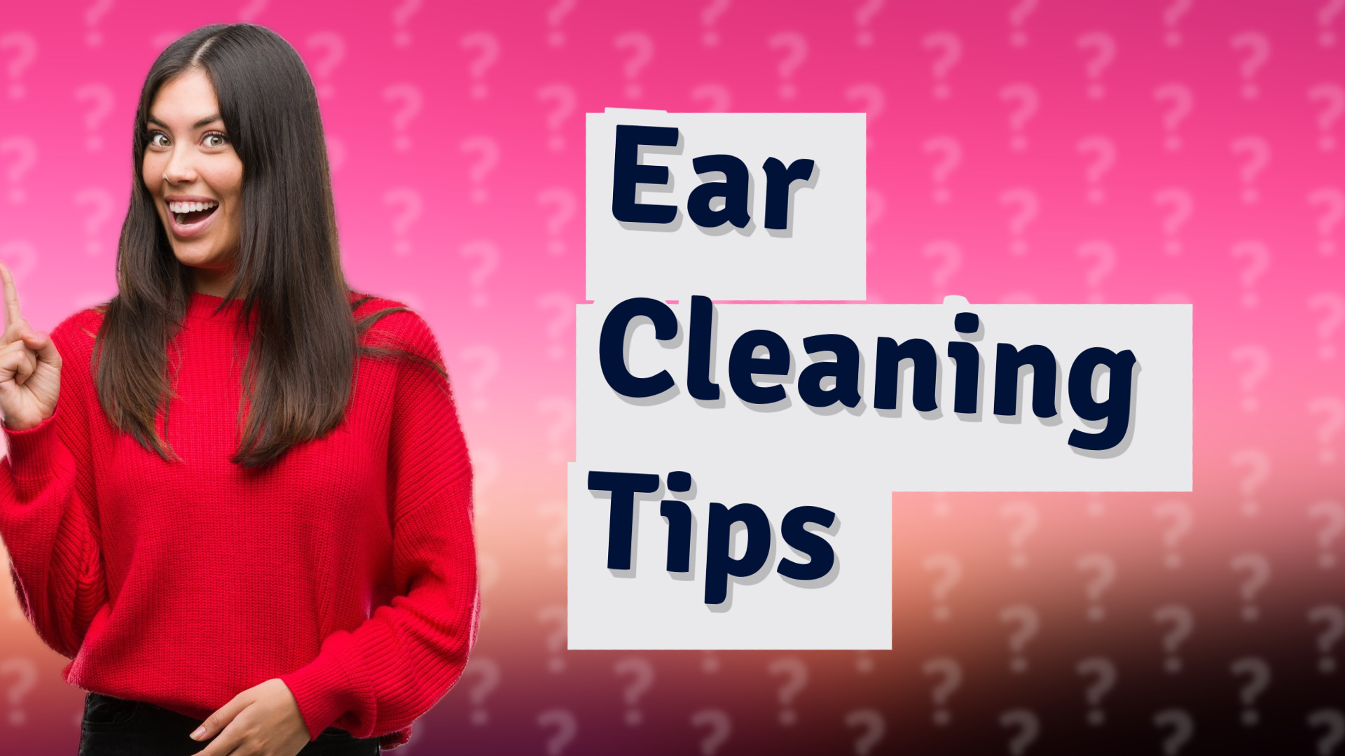Ear Cleaning Tips
