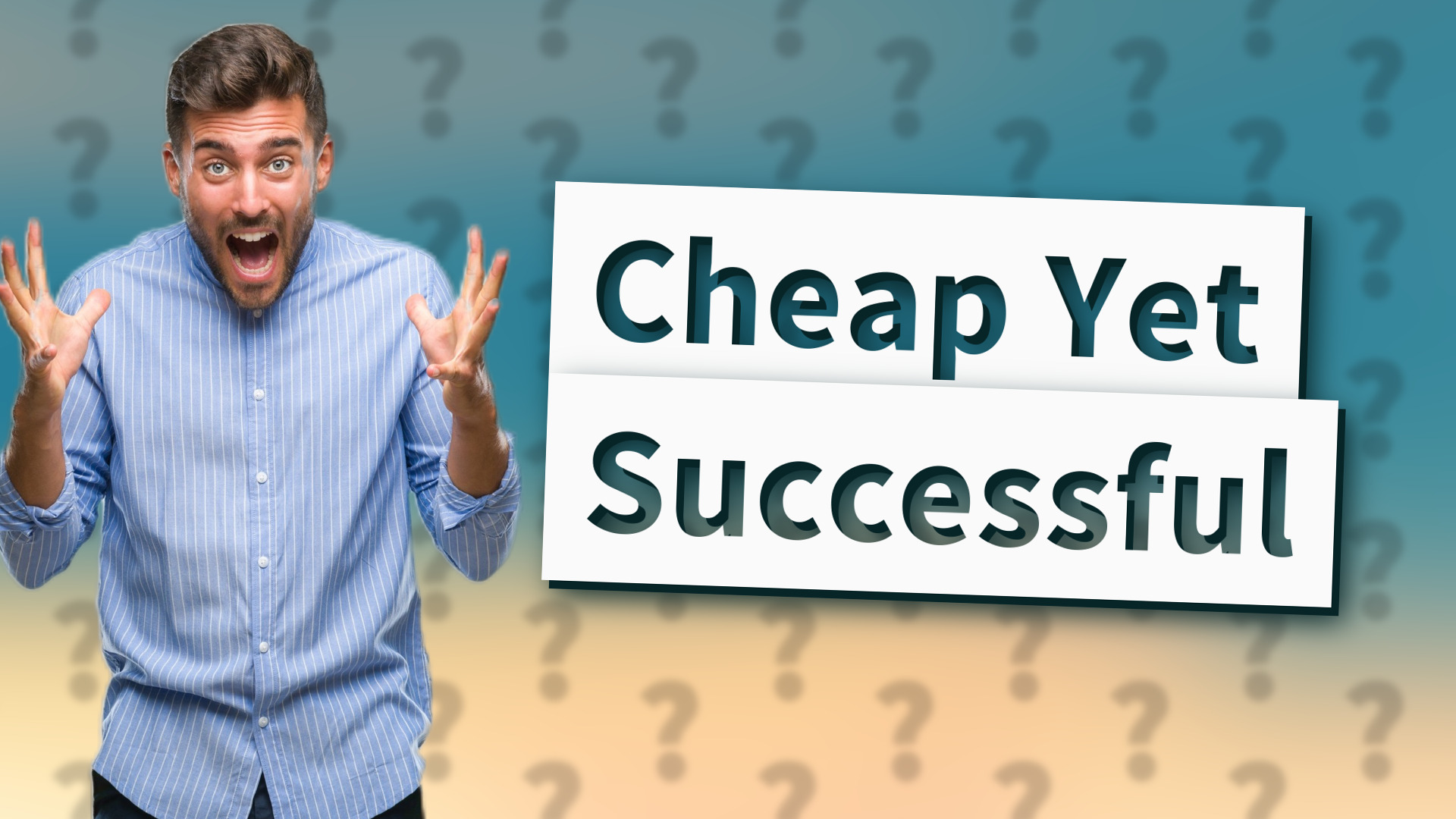 Cheap Yet Successful