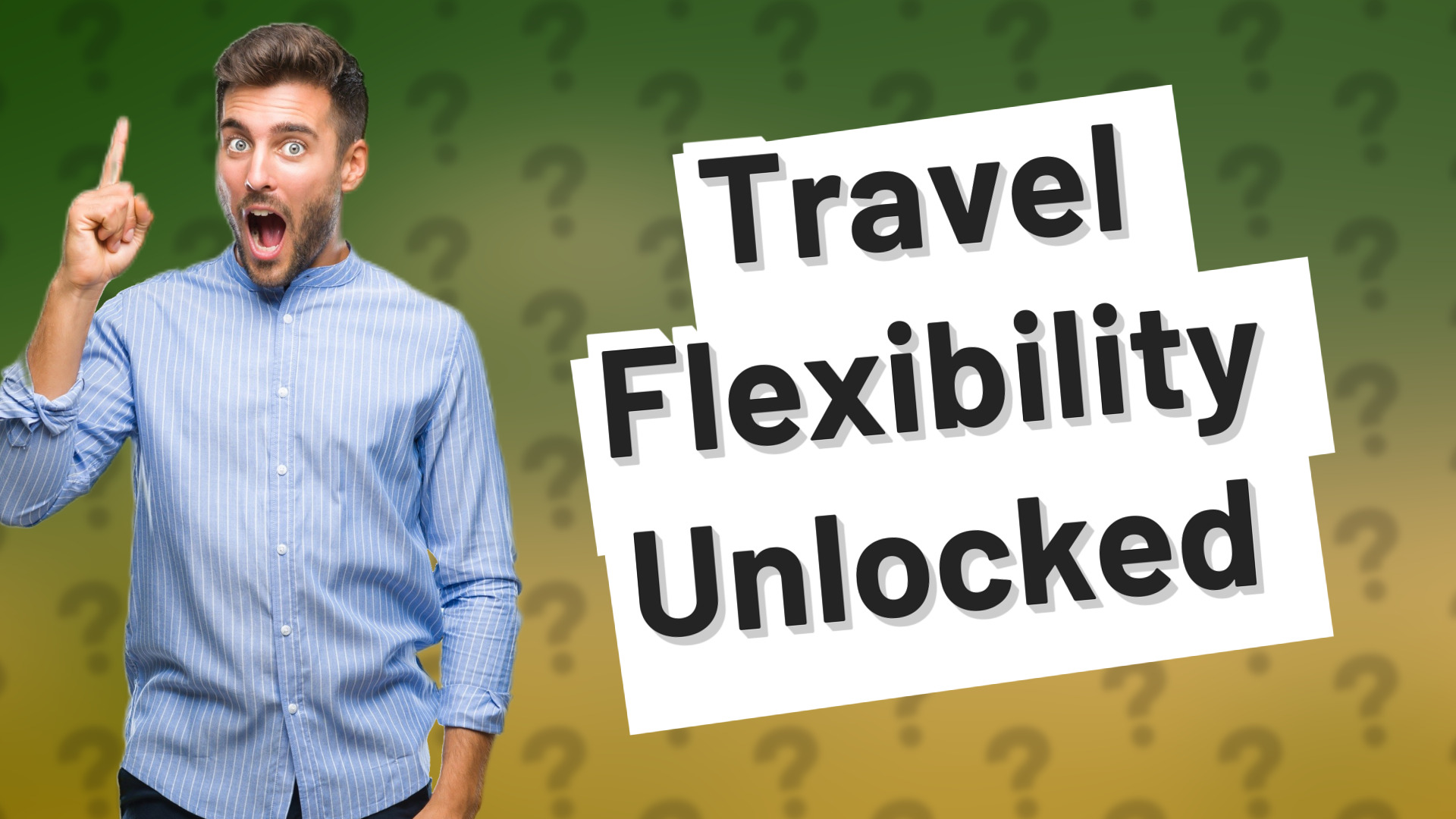 Travel Flexibility Unlocked