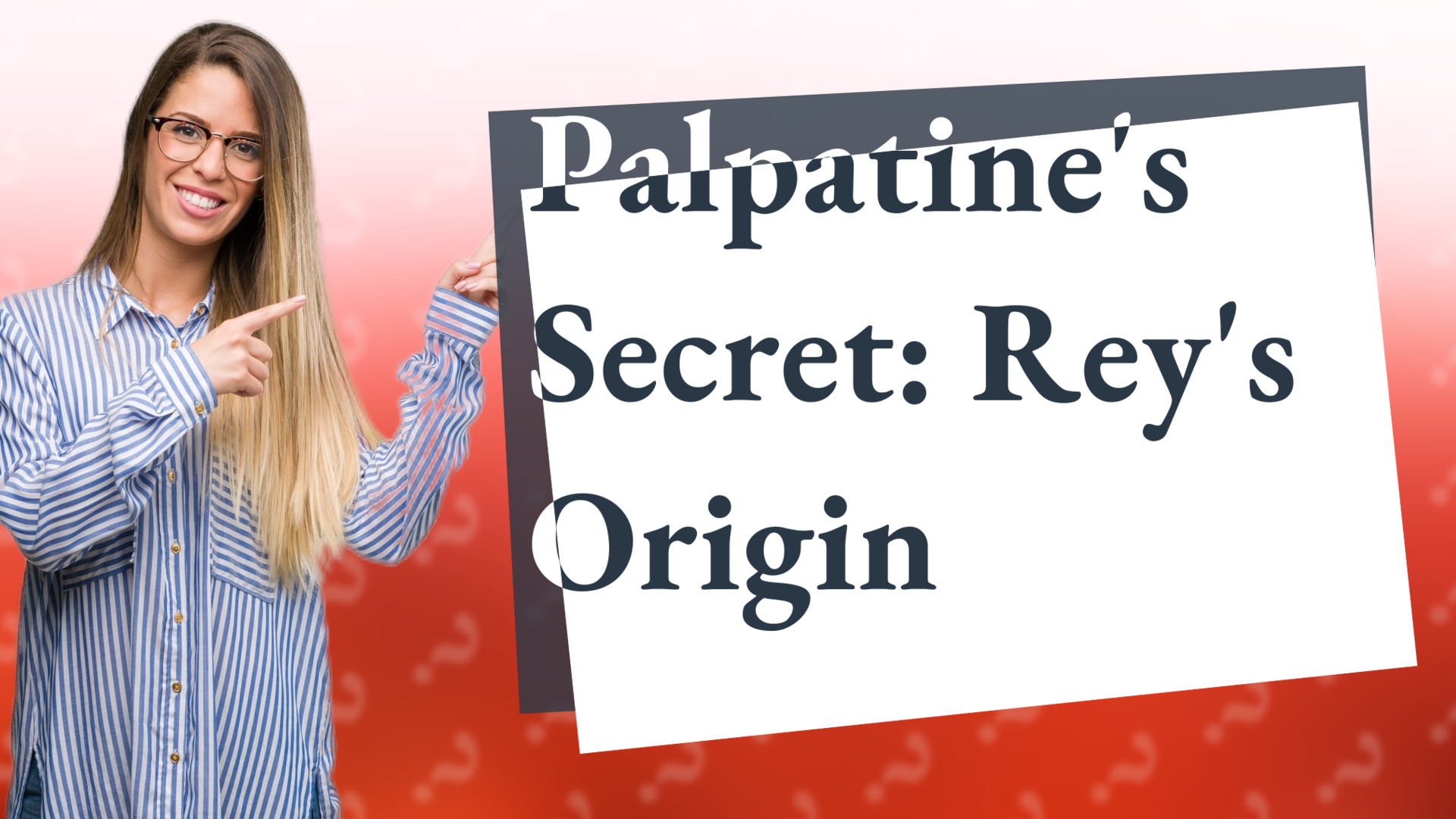 Palpatine's Secret: Rey's Origin