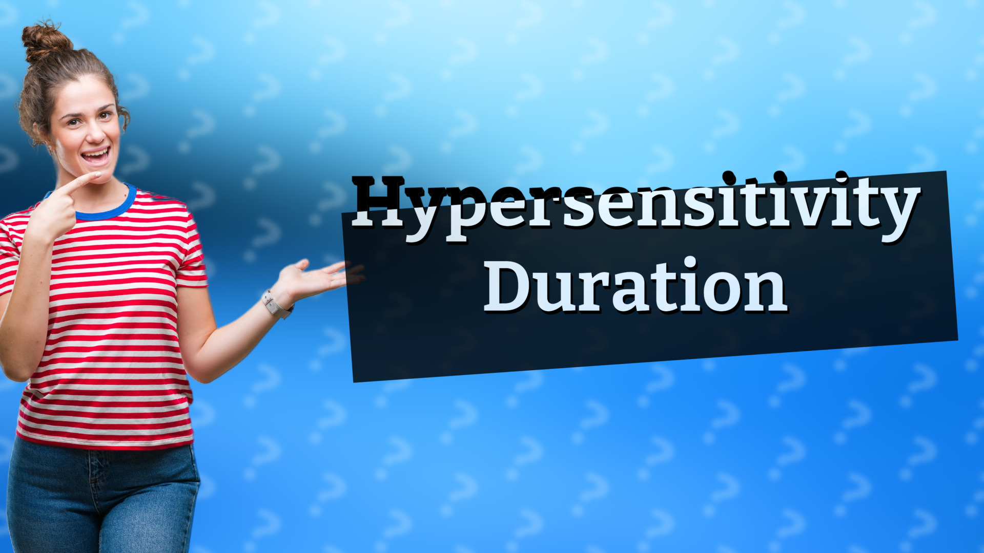 Hypersensitivity Duration