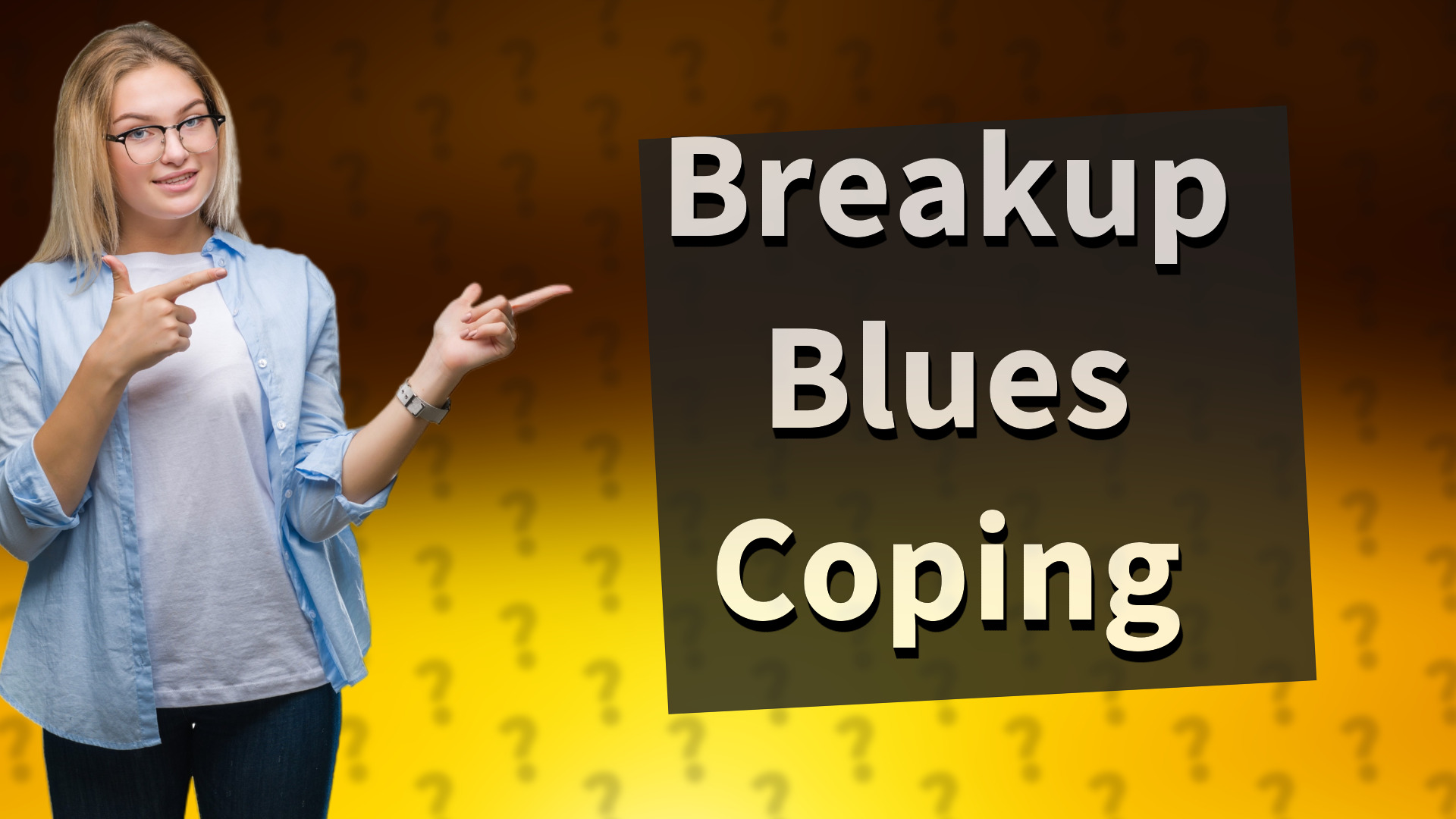Breakup Blues Coping