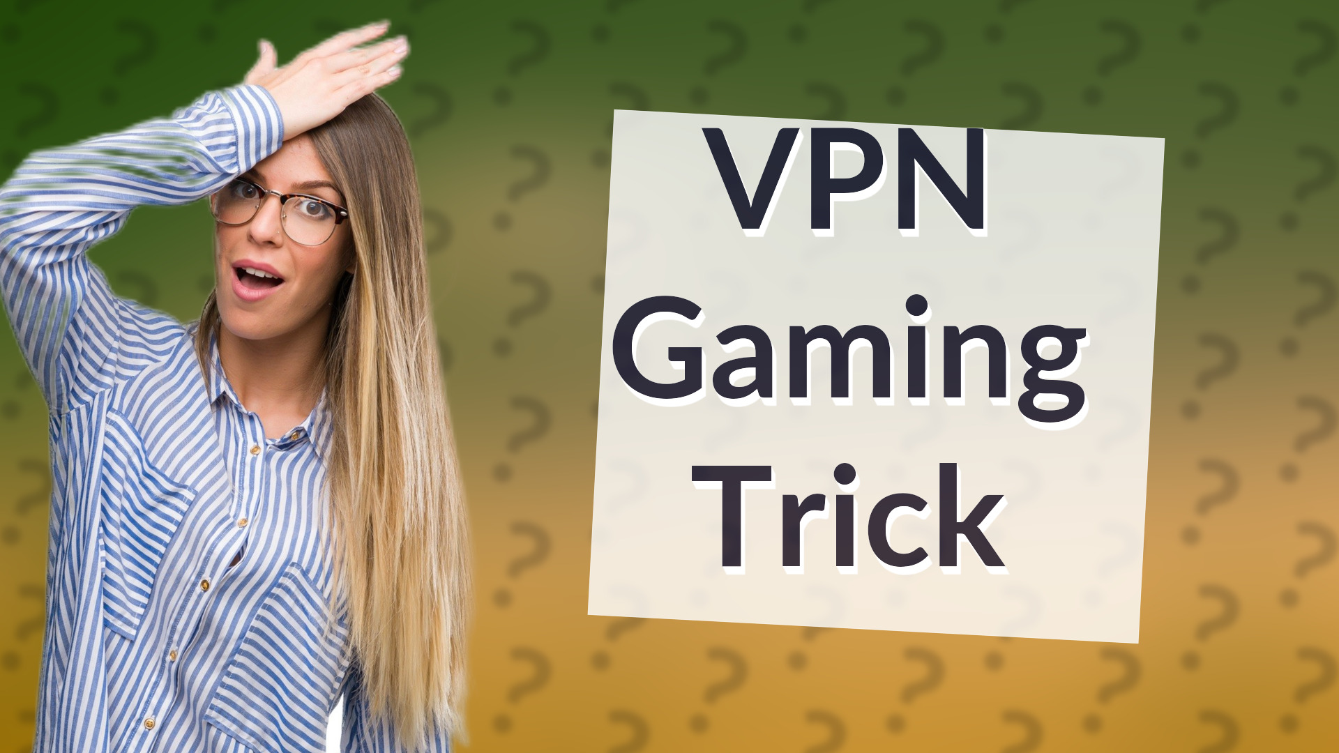 VPN Gaming Trick