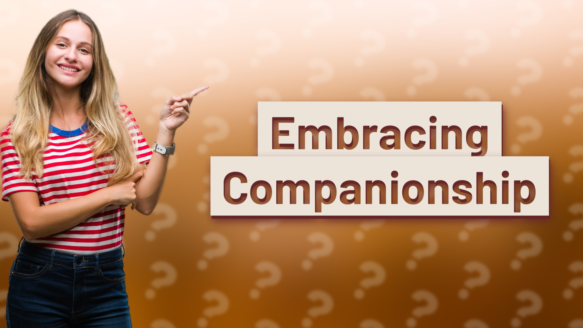 Embracing Companionship