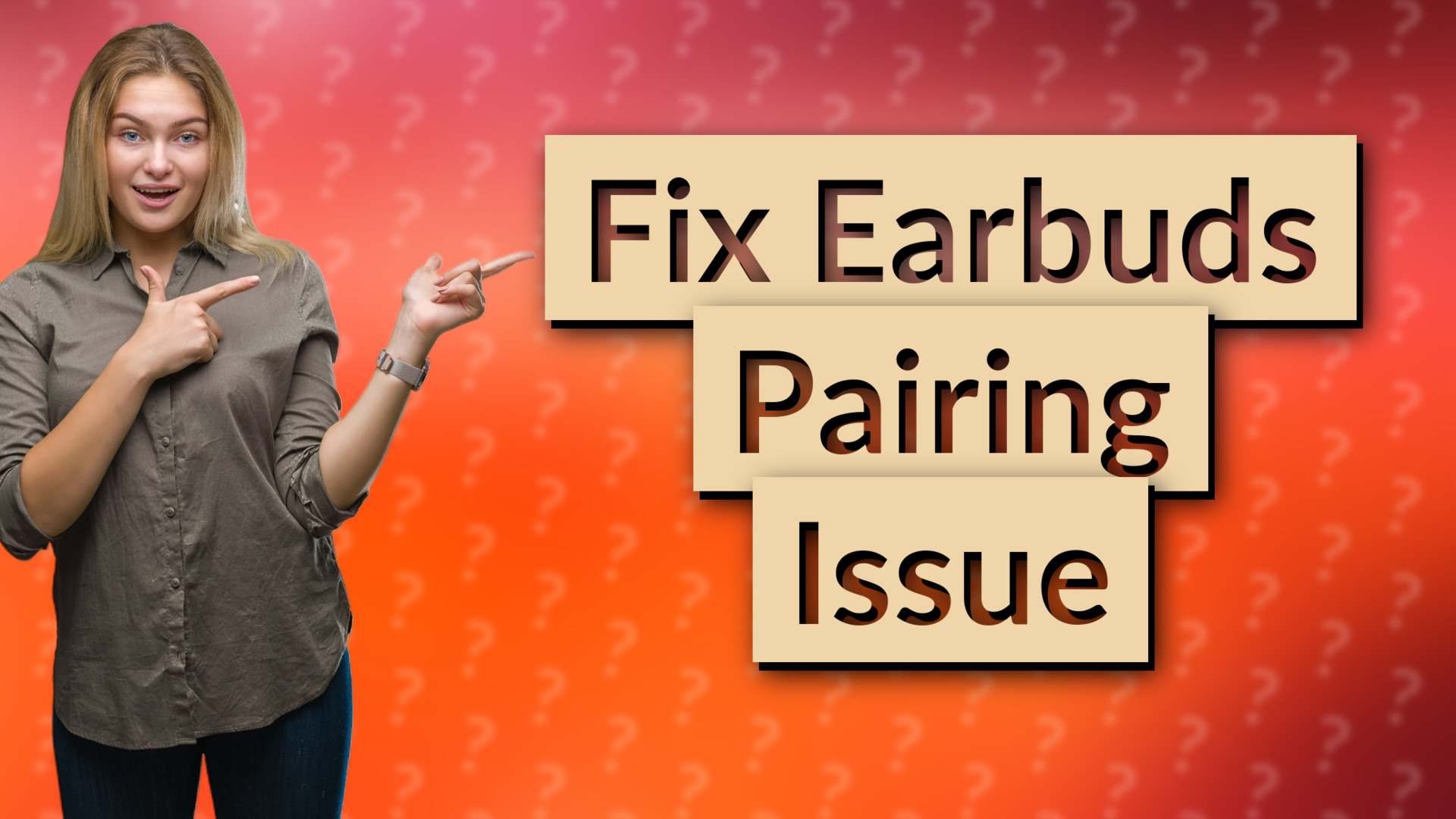 Fix Earbuds Pairing Issue