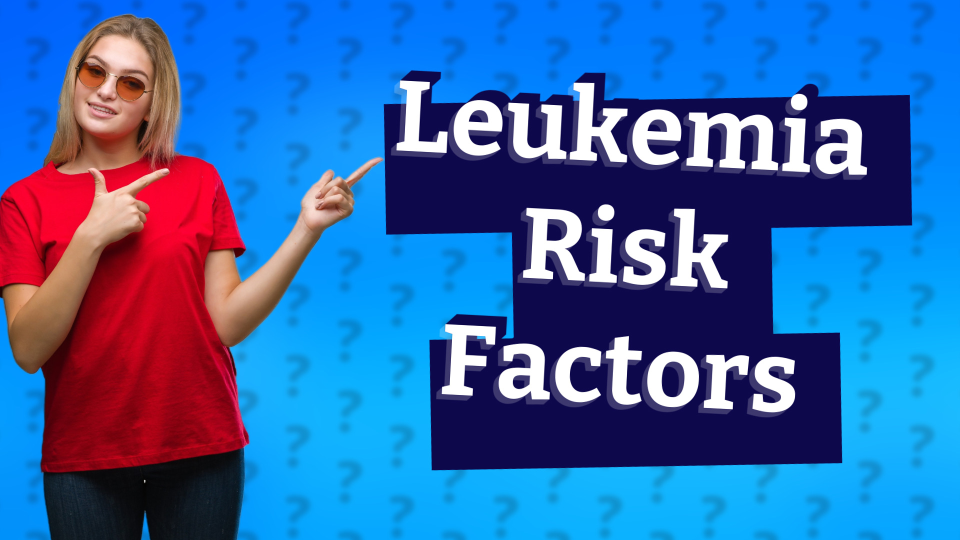Leukemia Risk Factors