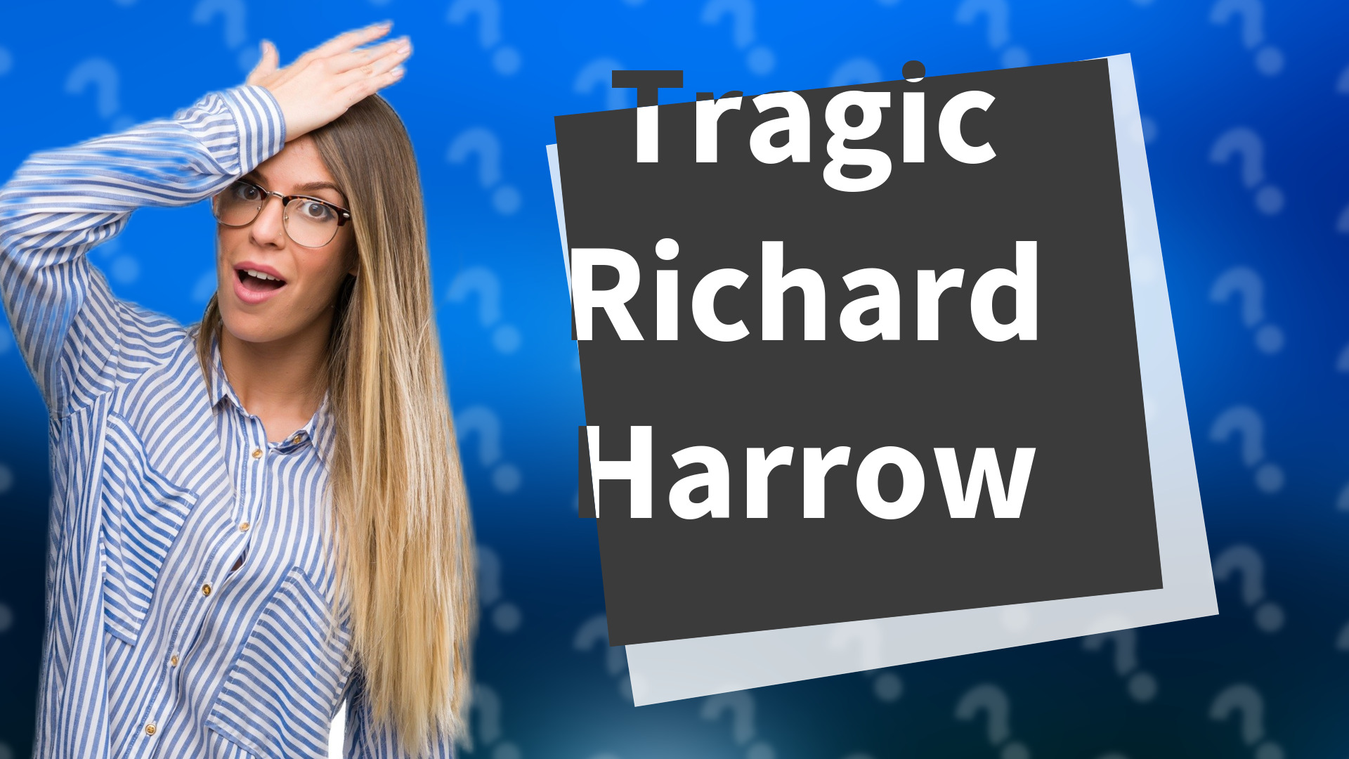 Tragic Richard Harrow