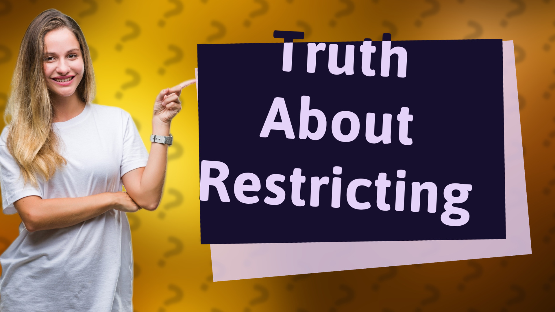 Truth About Restricting