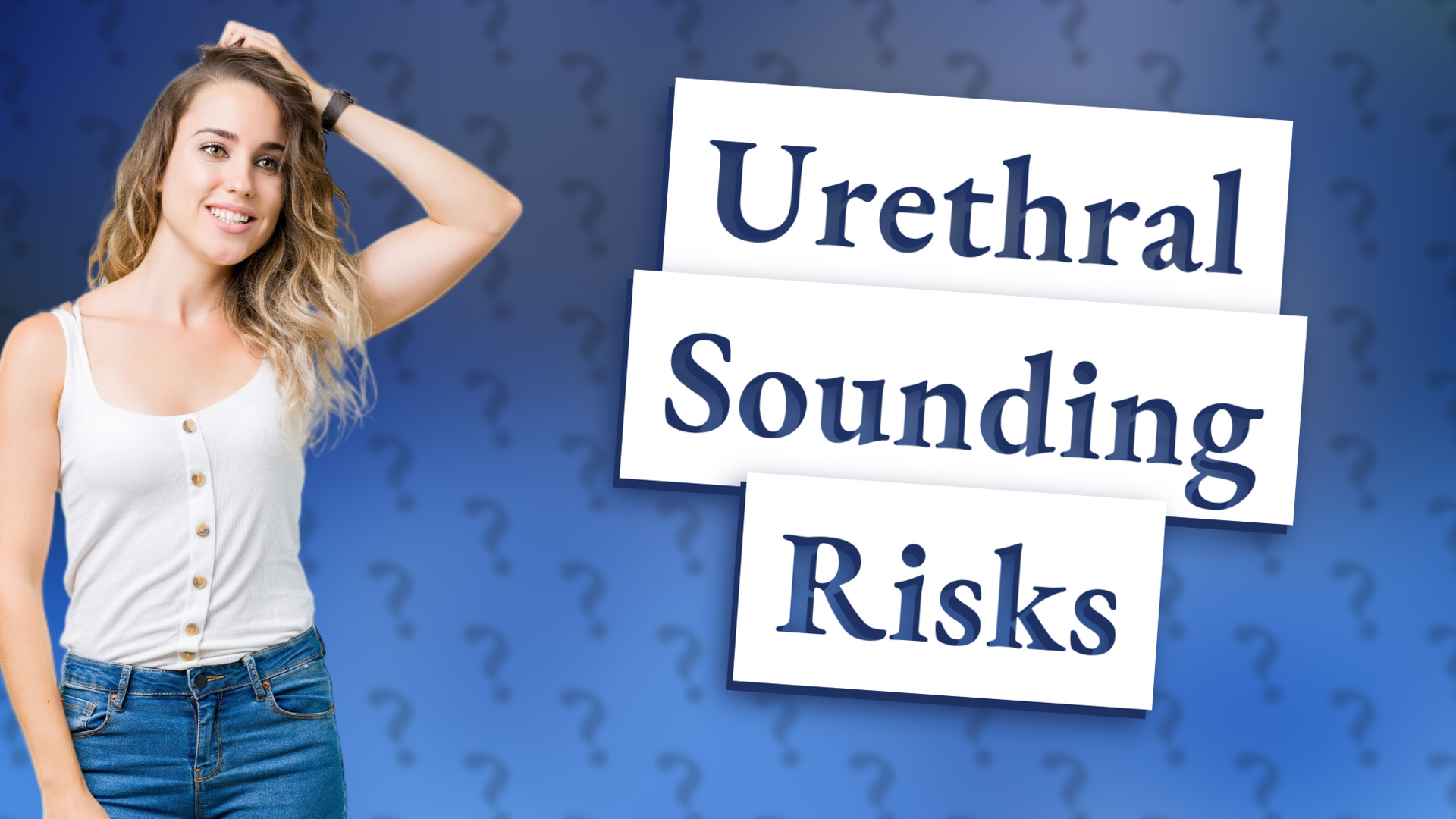 Urethral Sounding Risks