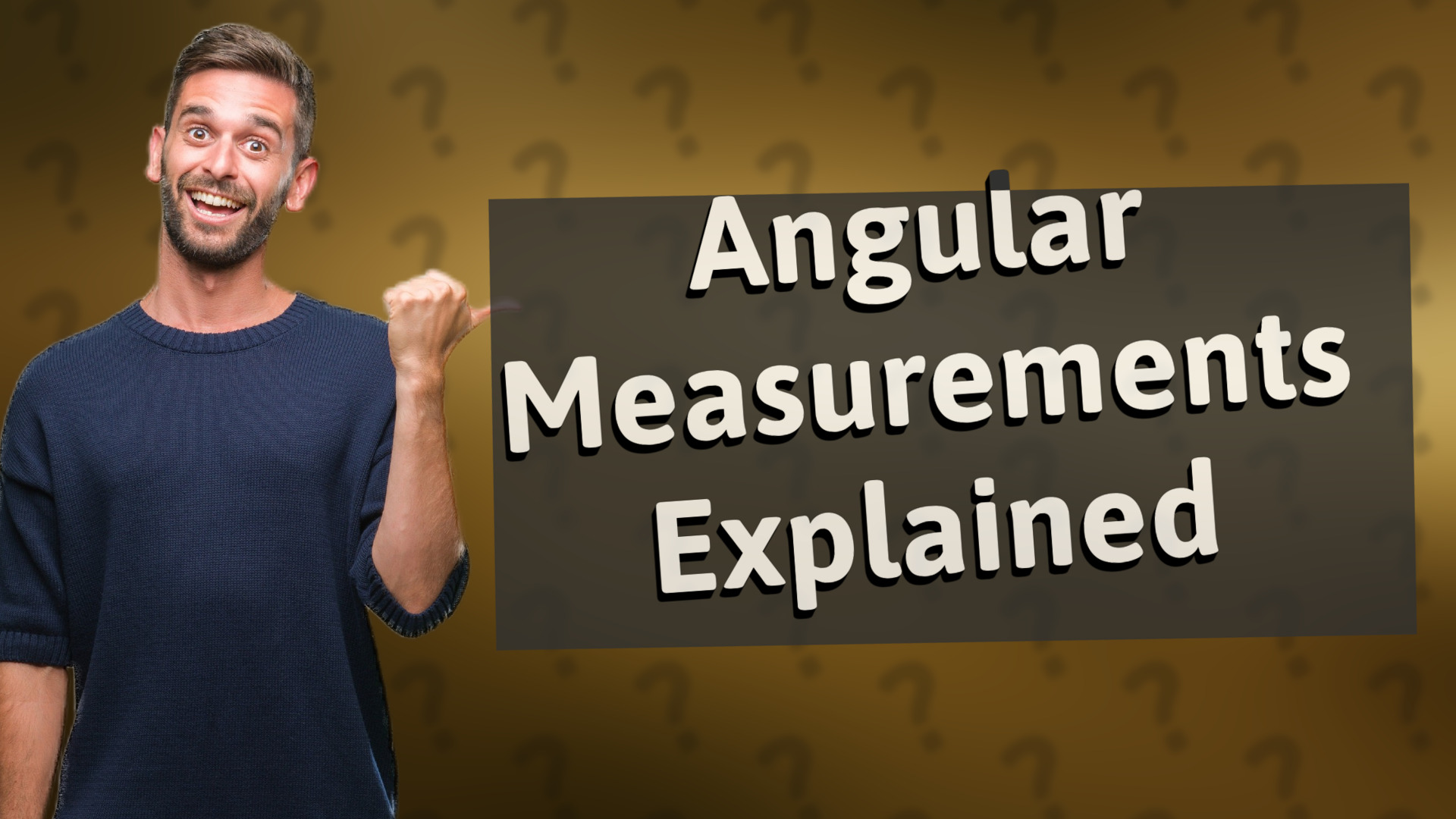 Angular Measurements Explained