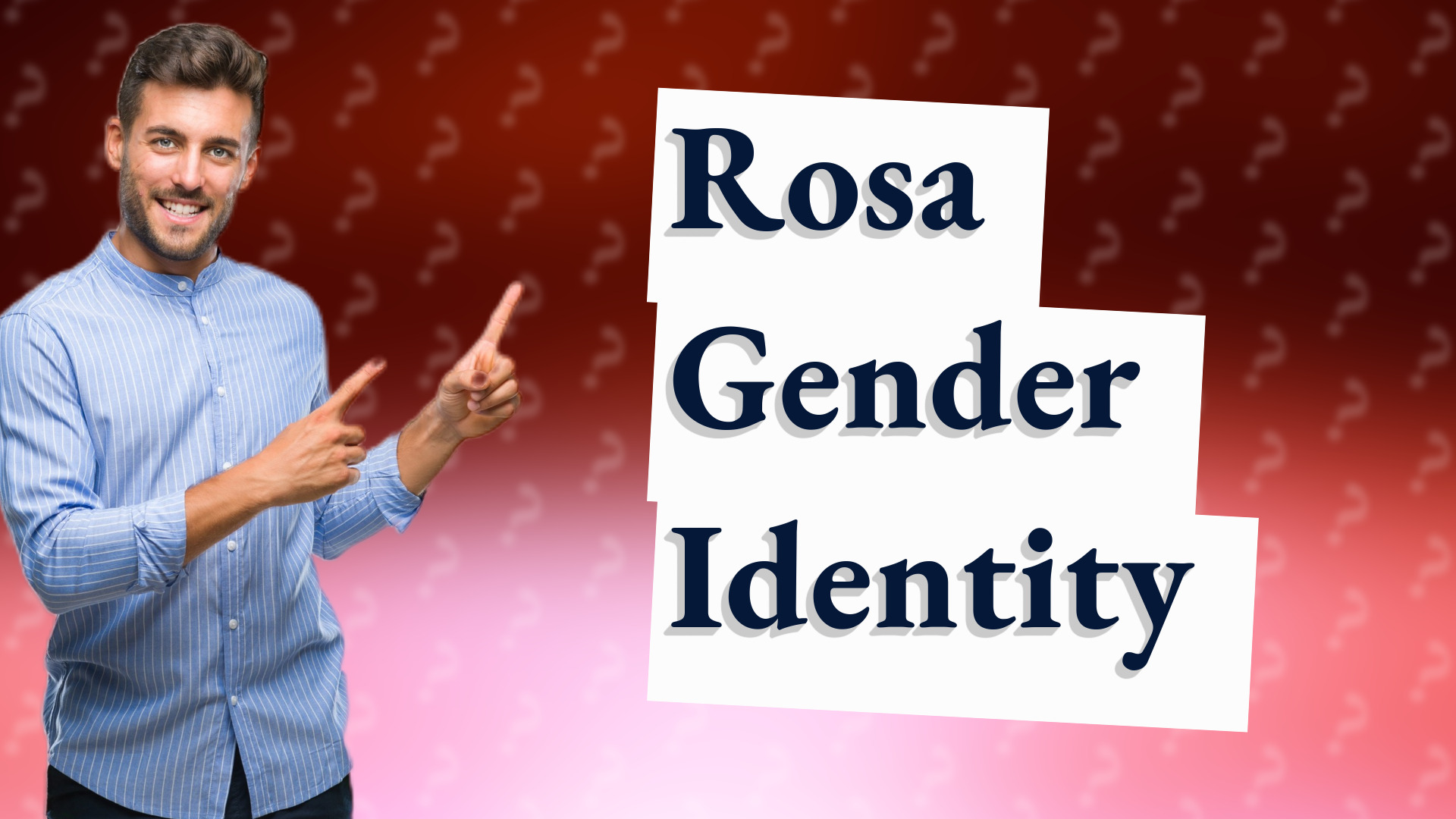 Rosa Gender Identity