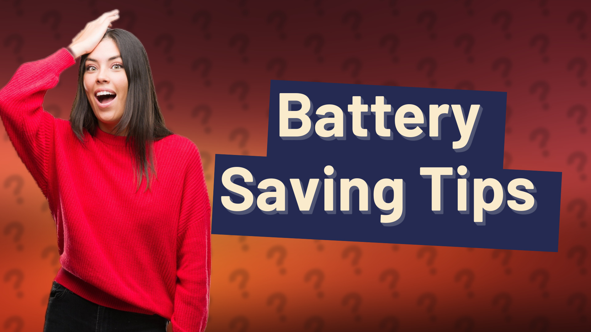 Battery Saving Tips