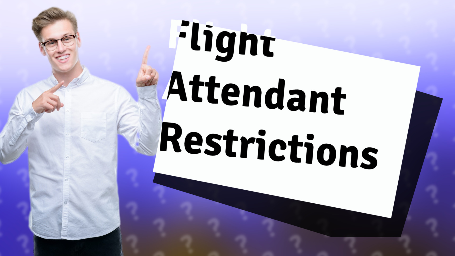 Flight Attendant Restrictions