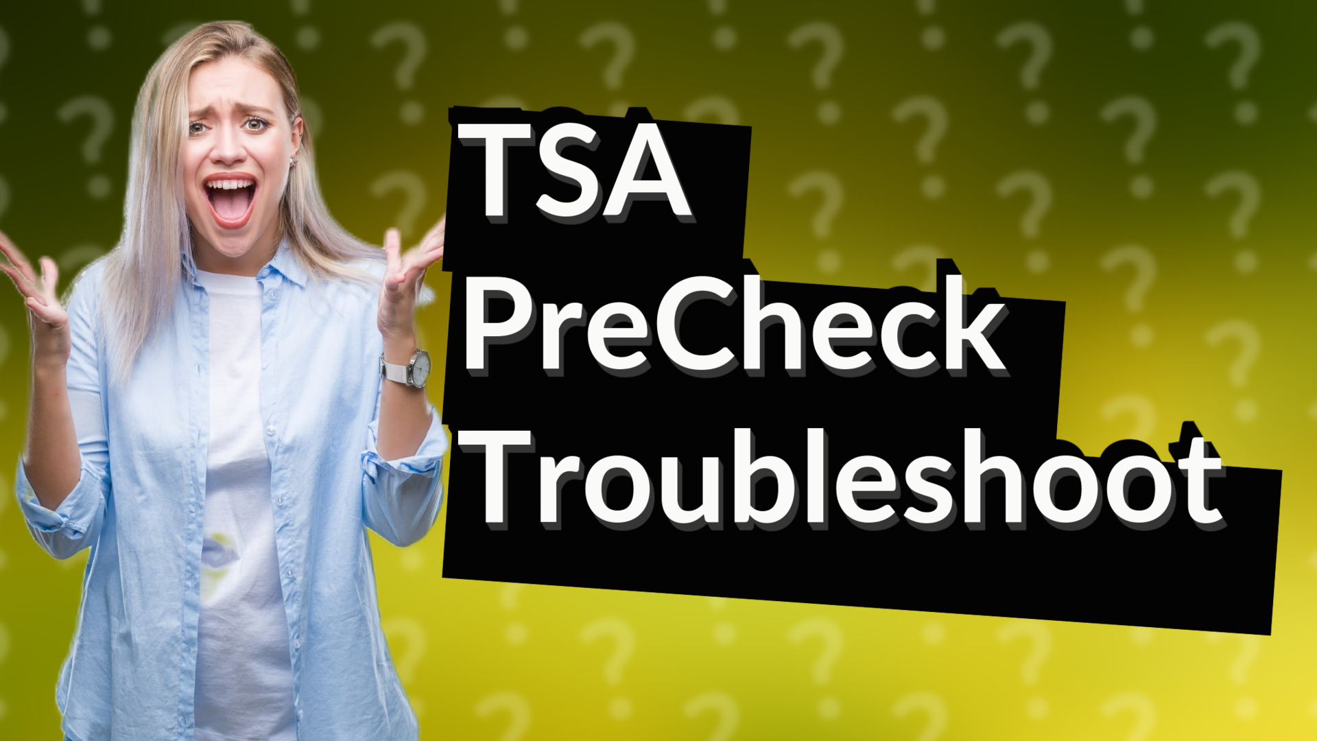 TSA PreCheck Troubleshoot