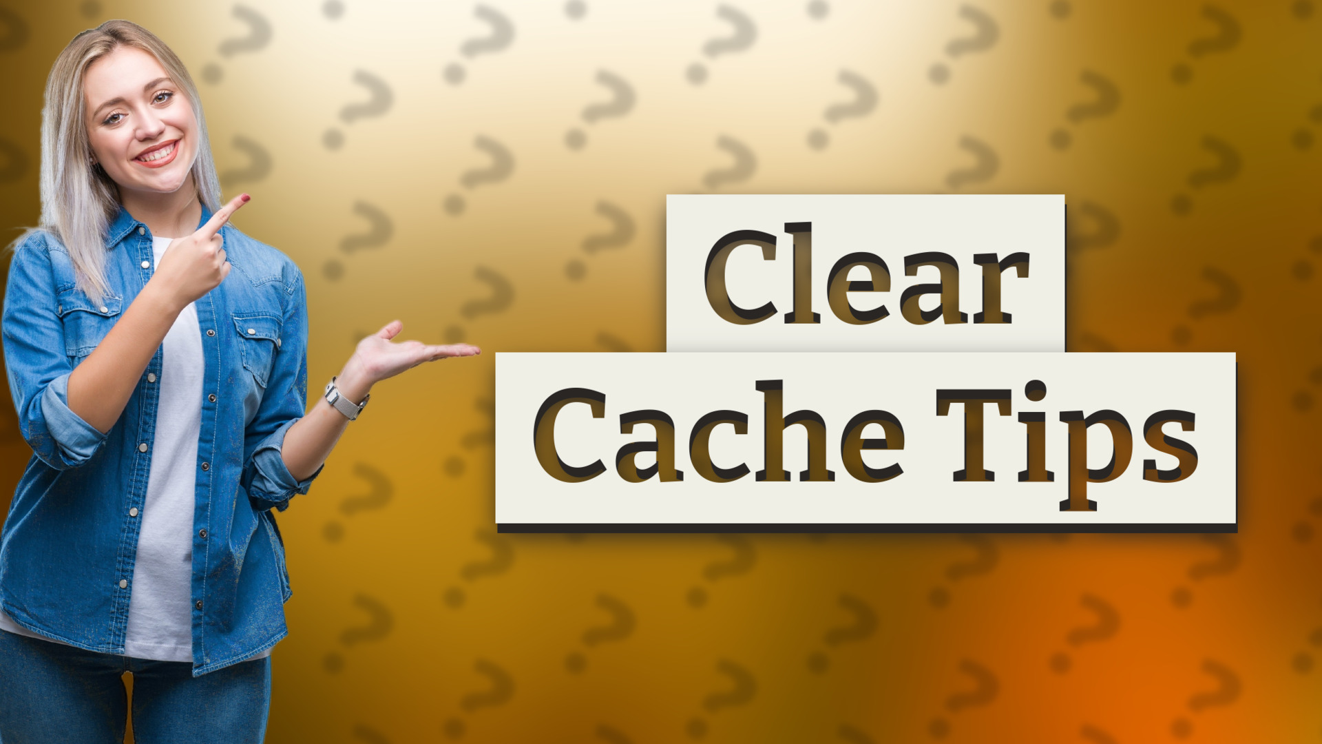 Clear Cache Tips