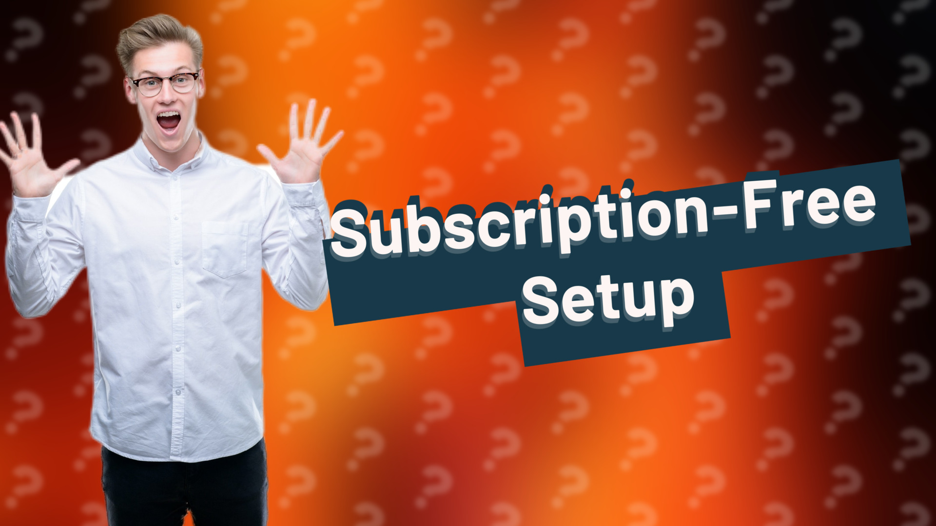 Subscription-Free Setup