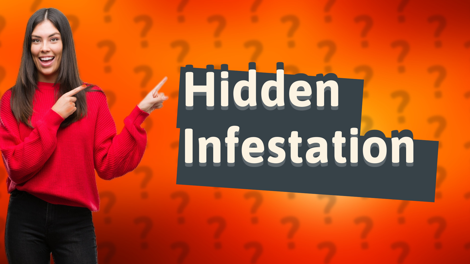 Hidden Infestation