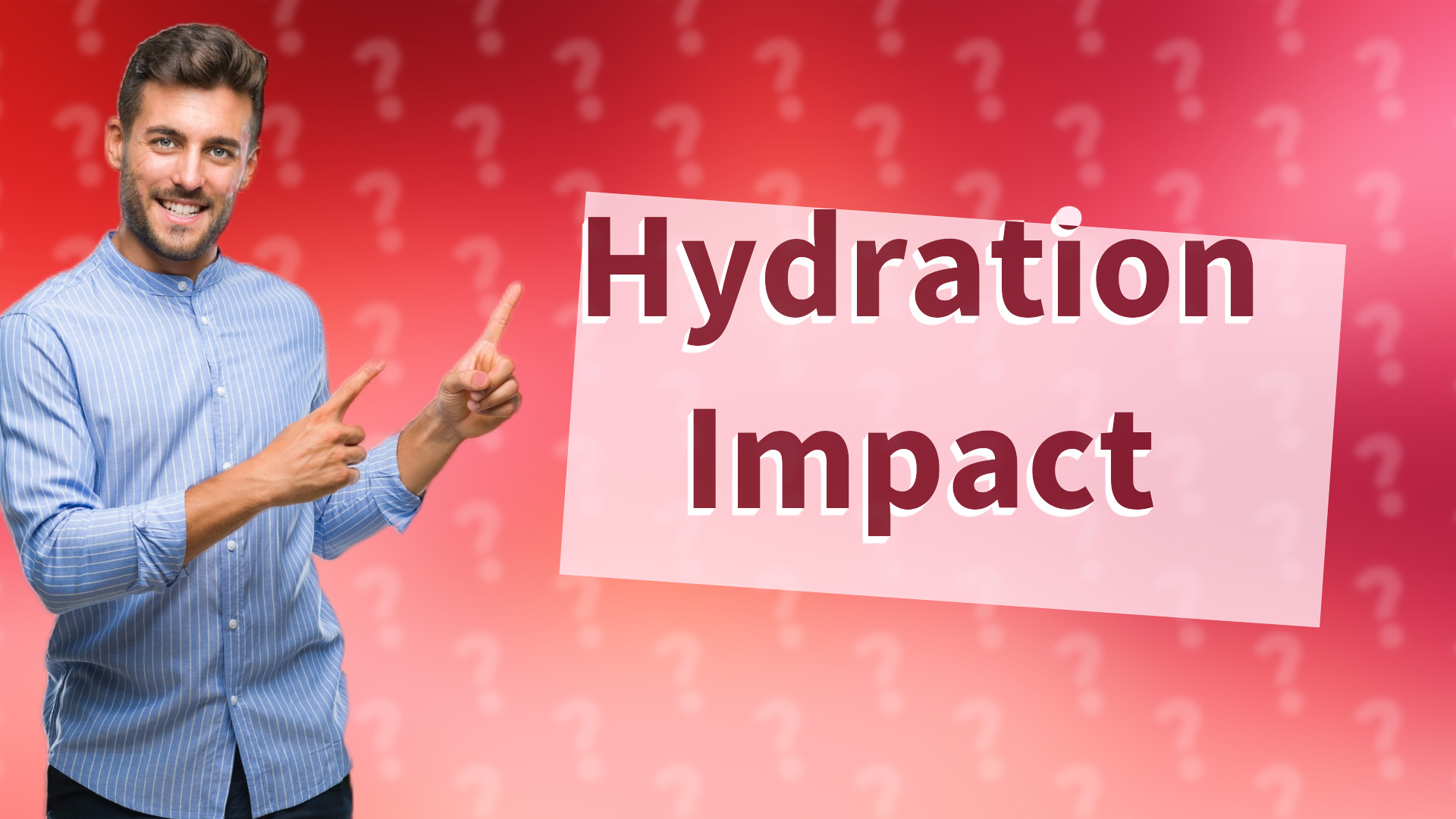 Hydration Impact