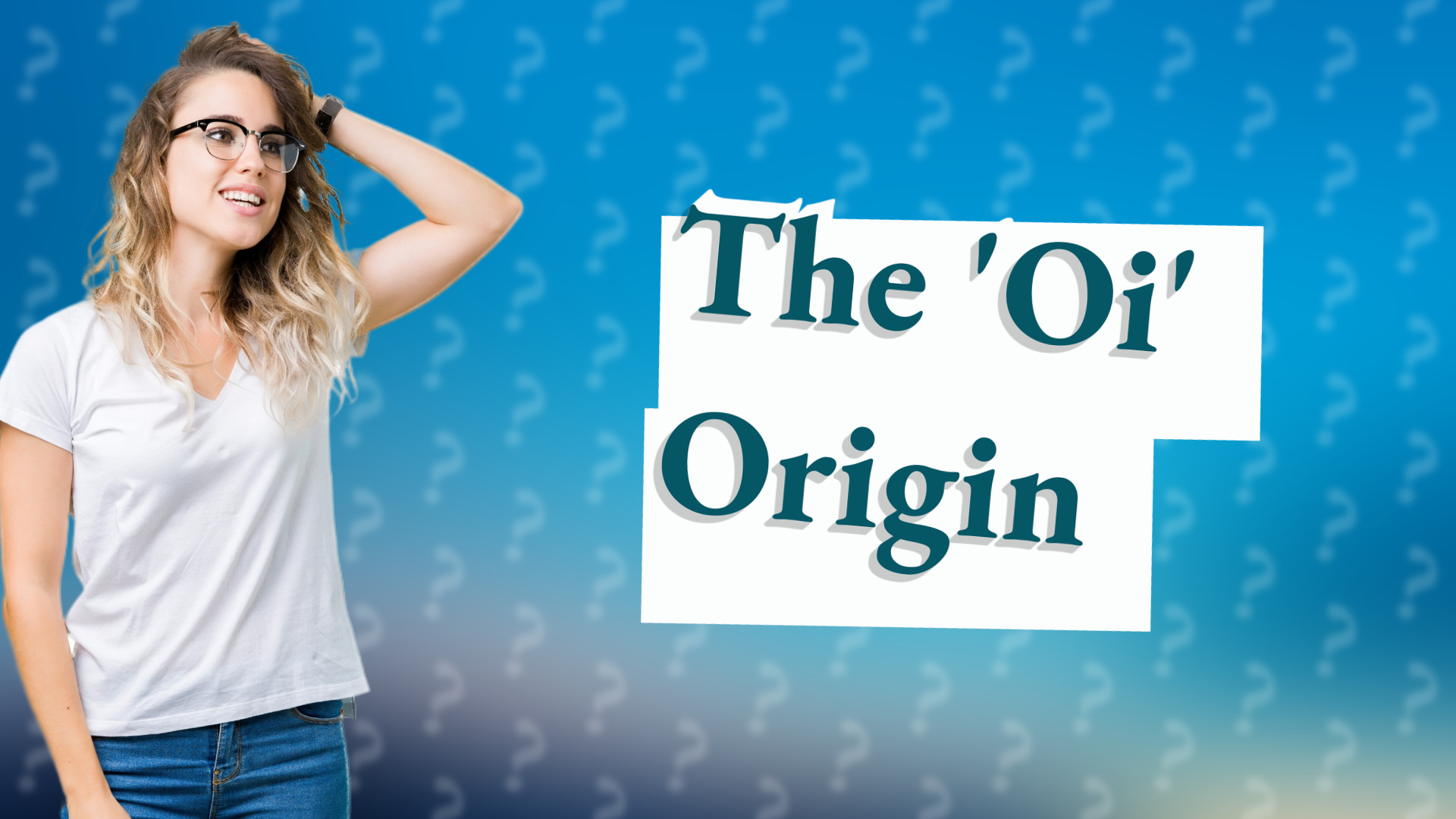 The 'Oi' Origin