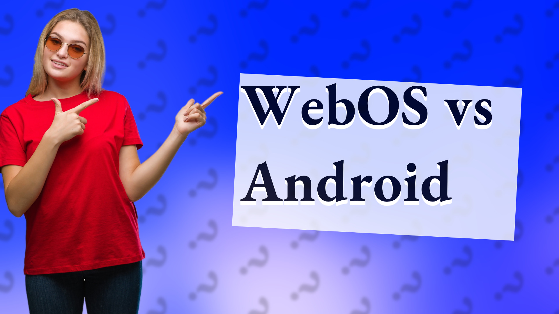 WebOS vs Android