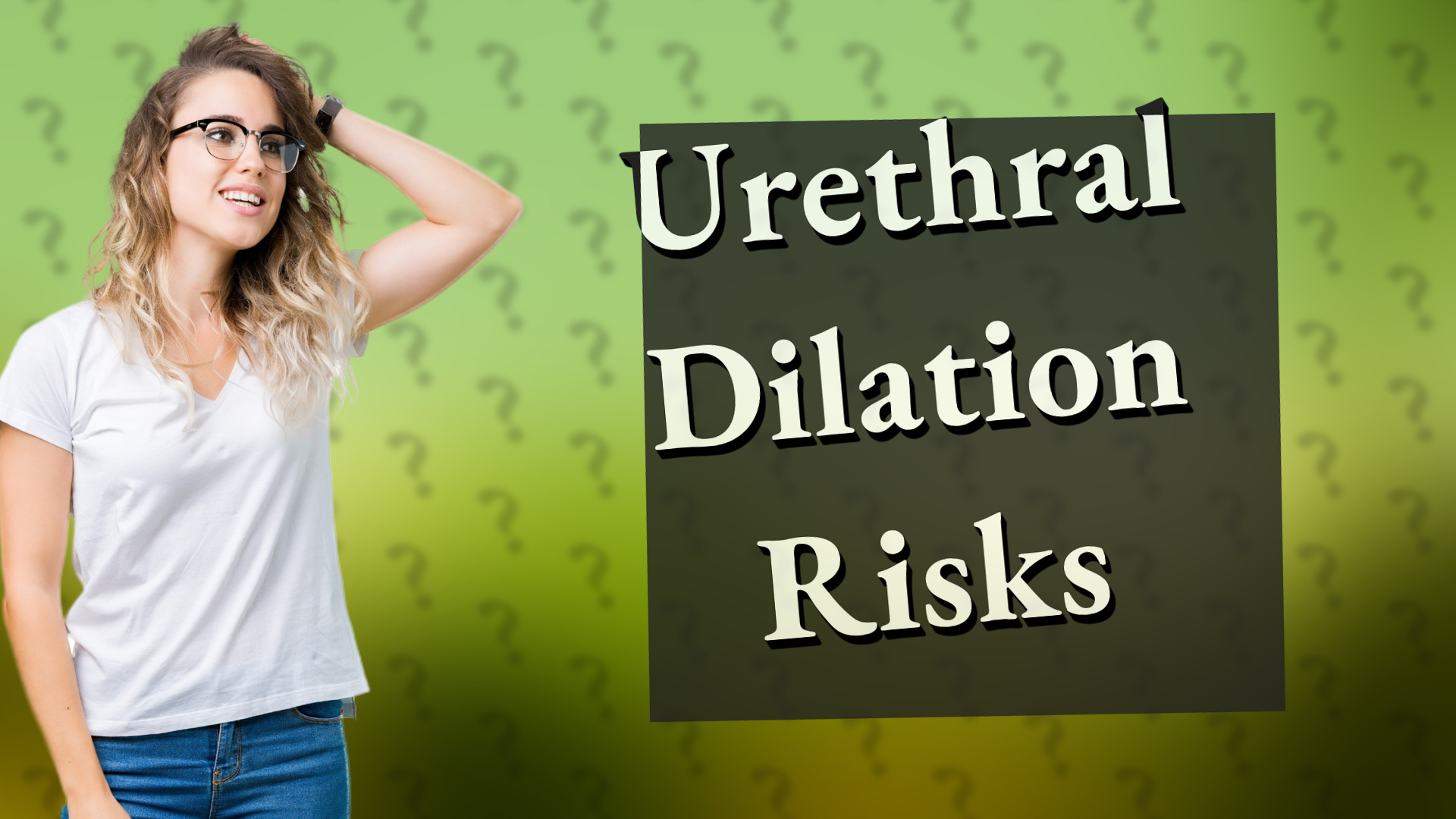 Urethral Dilation Risks