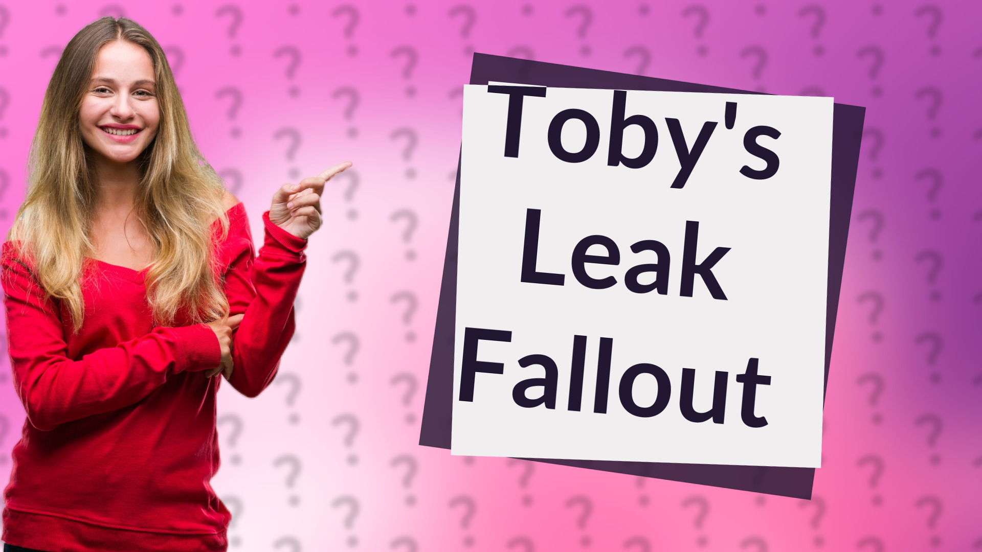 Toby's Leak Fallout