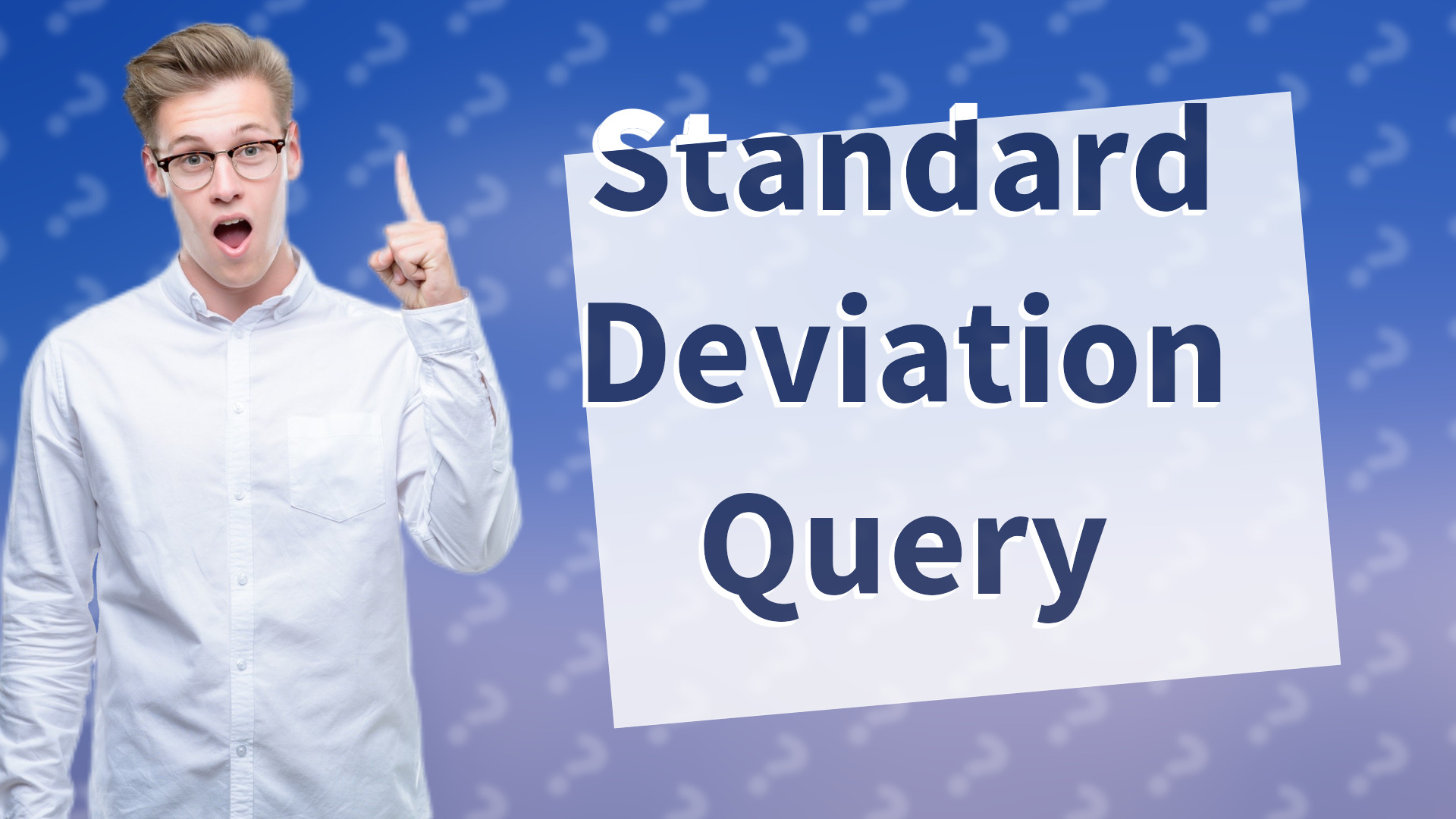 Standard Deviation Query