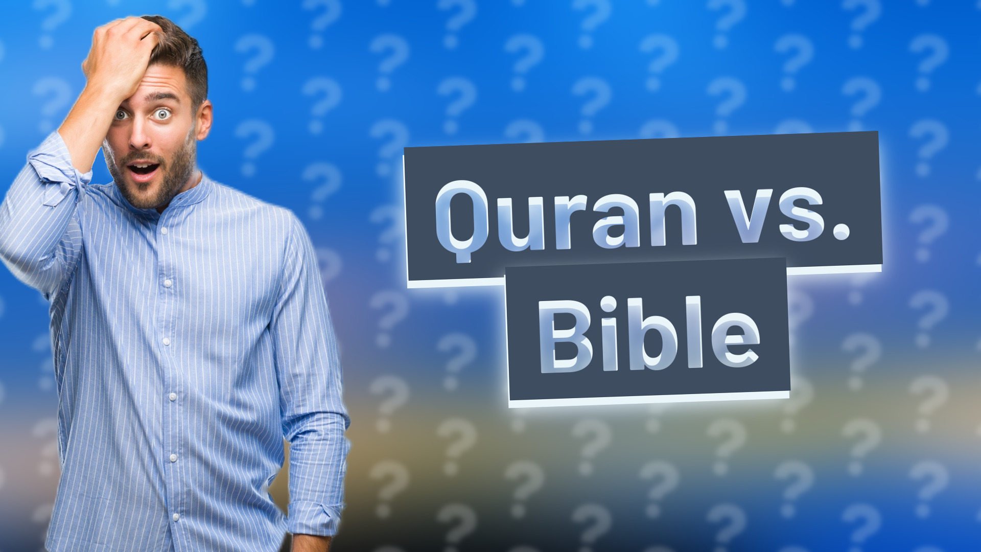 Quran vs. Bible