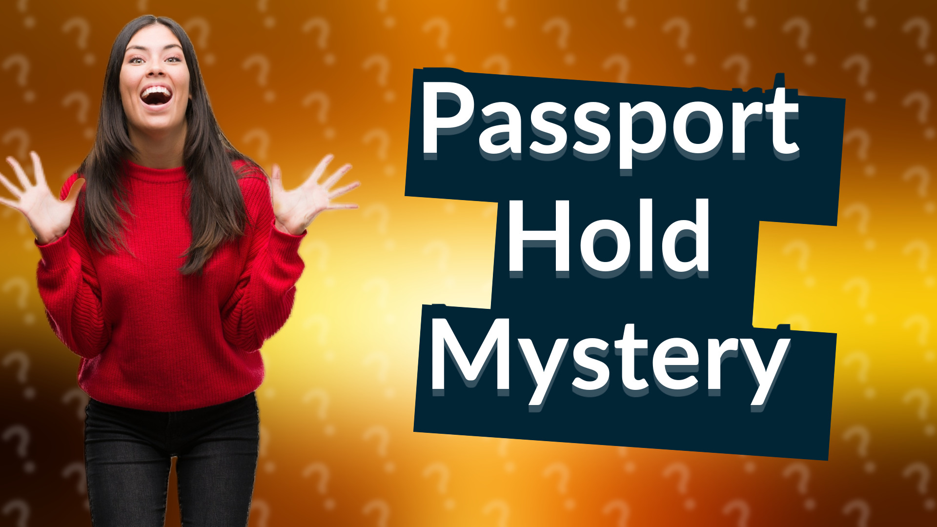 Passport Hold Mystery