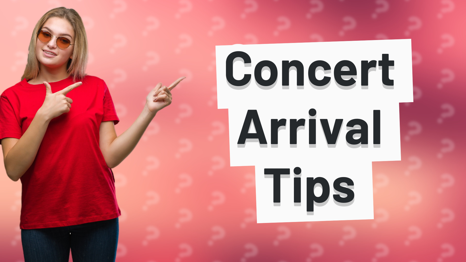 Concert Arrival Tips