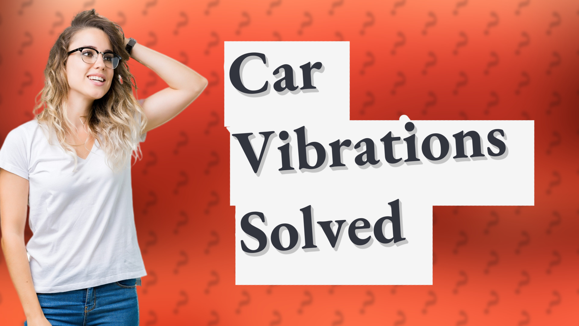 Car Vibrations Solved