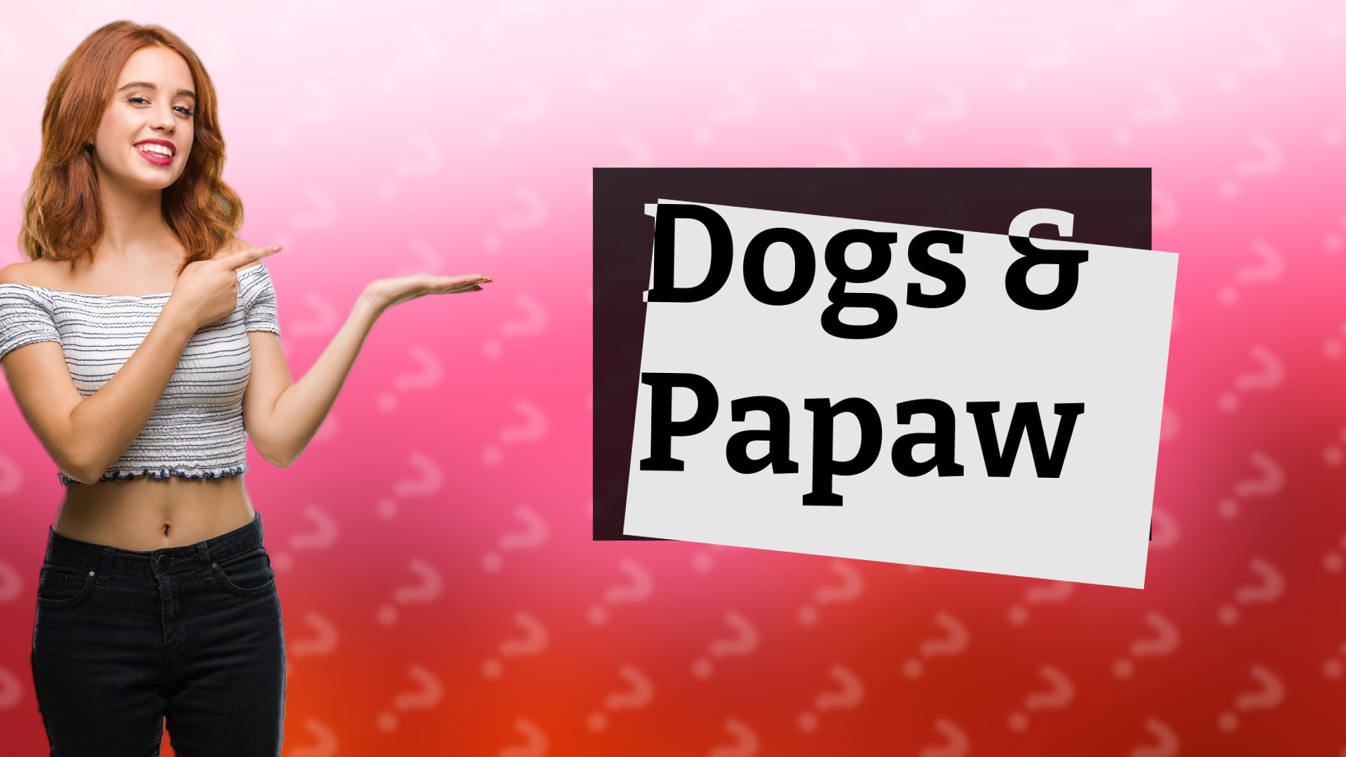 Dogs & Papaw