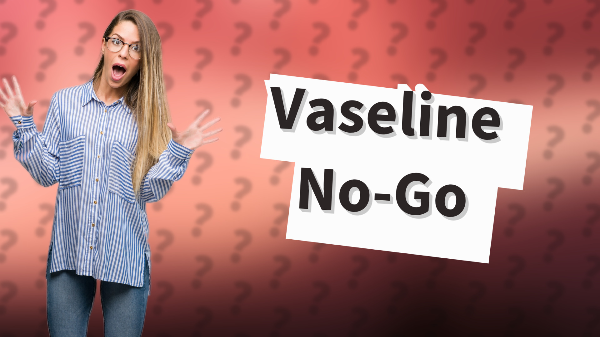 Vaseline No-Go