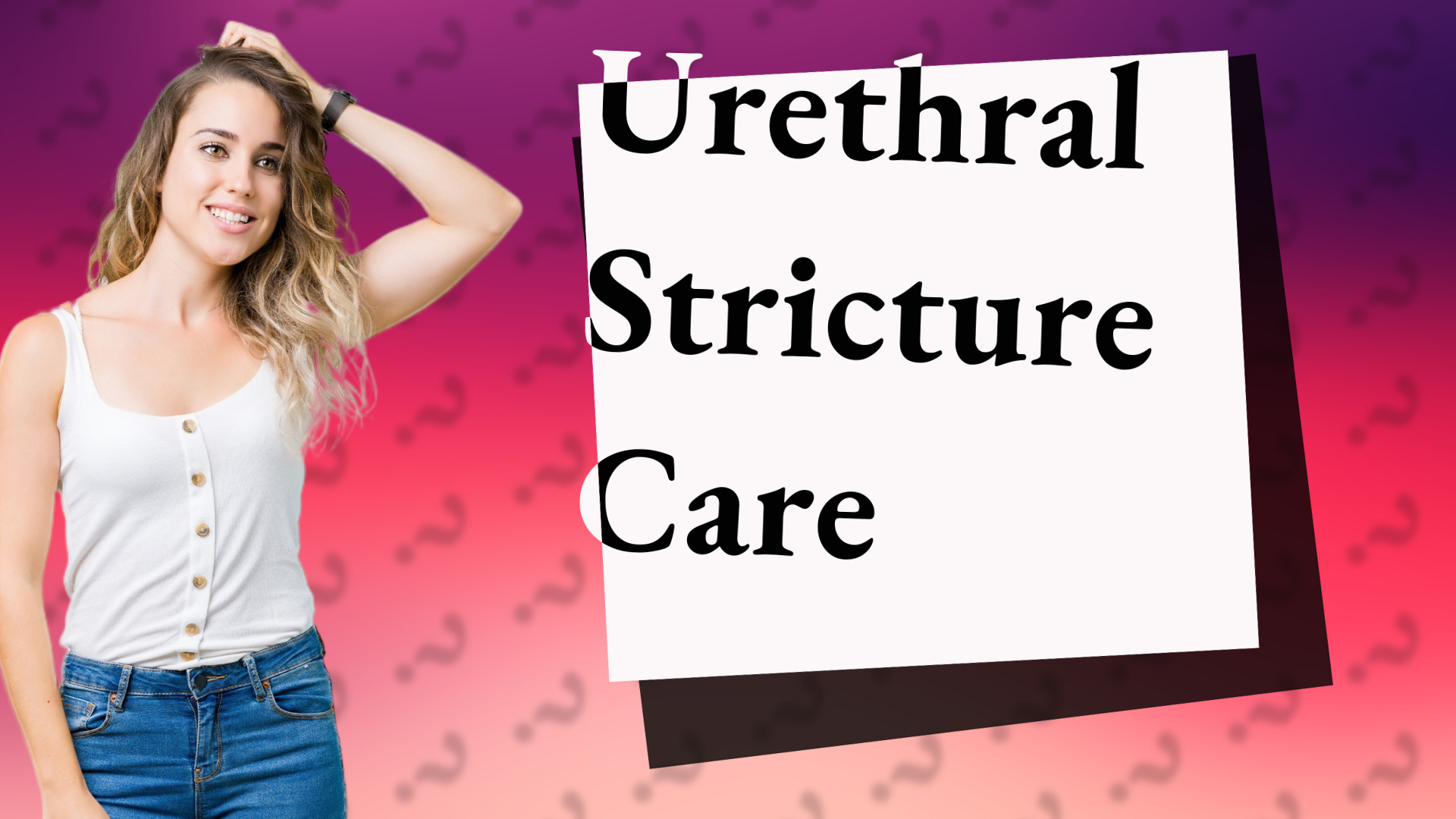 Urethral Stricture Care