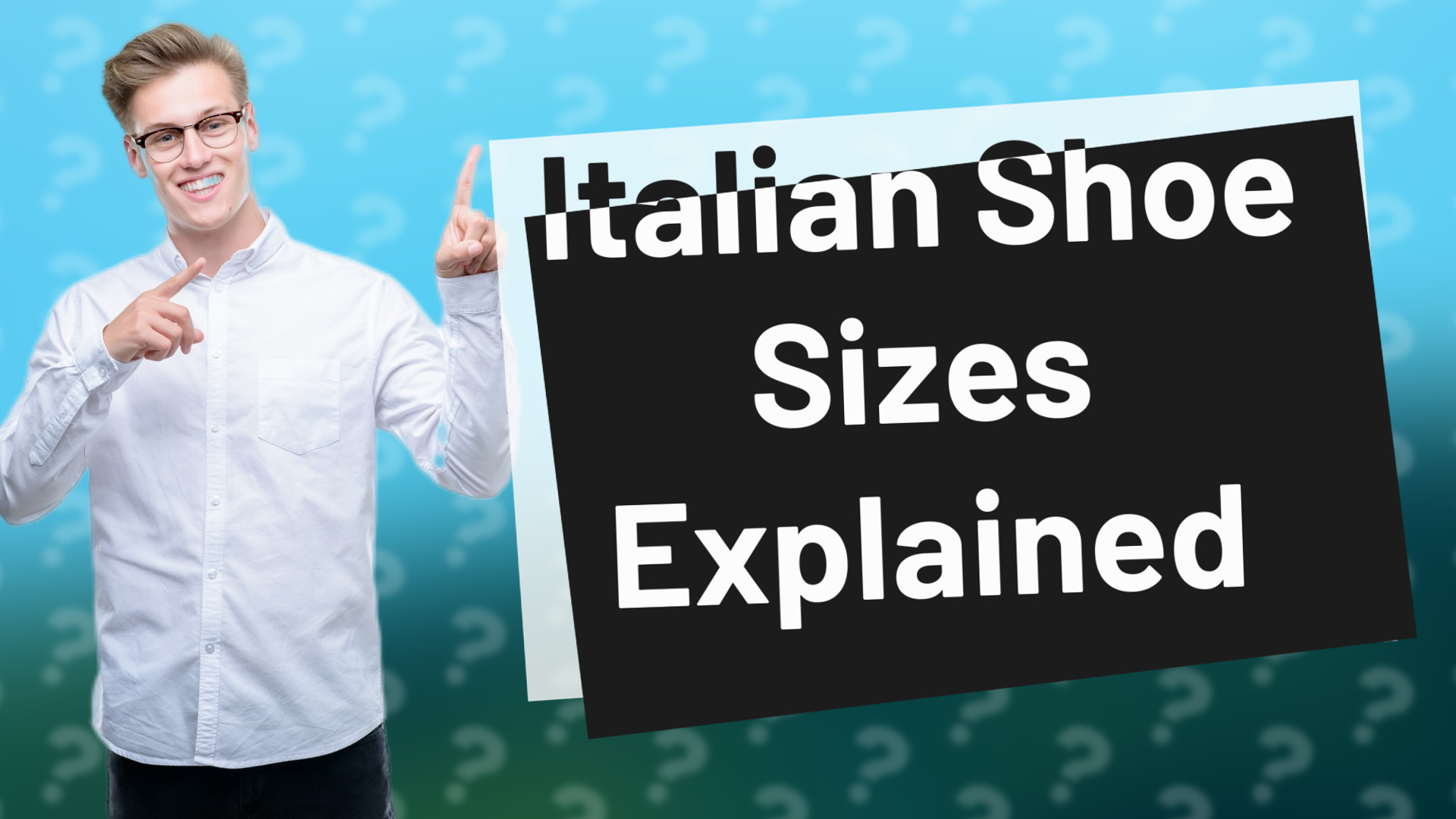 Italian Shoe Sizes Explained