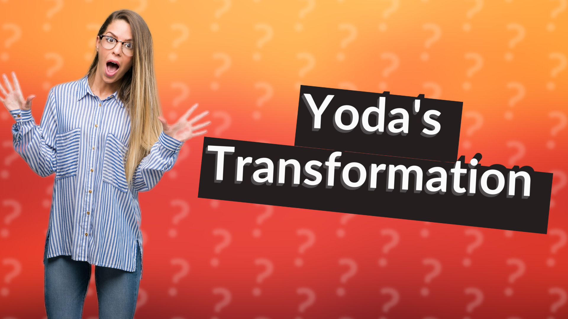 Yoda's Transformation