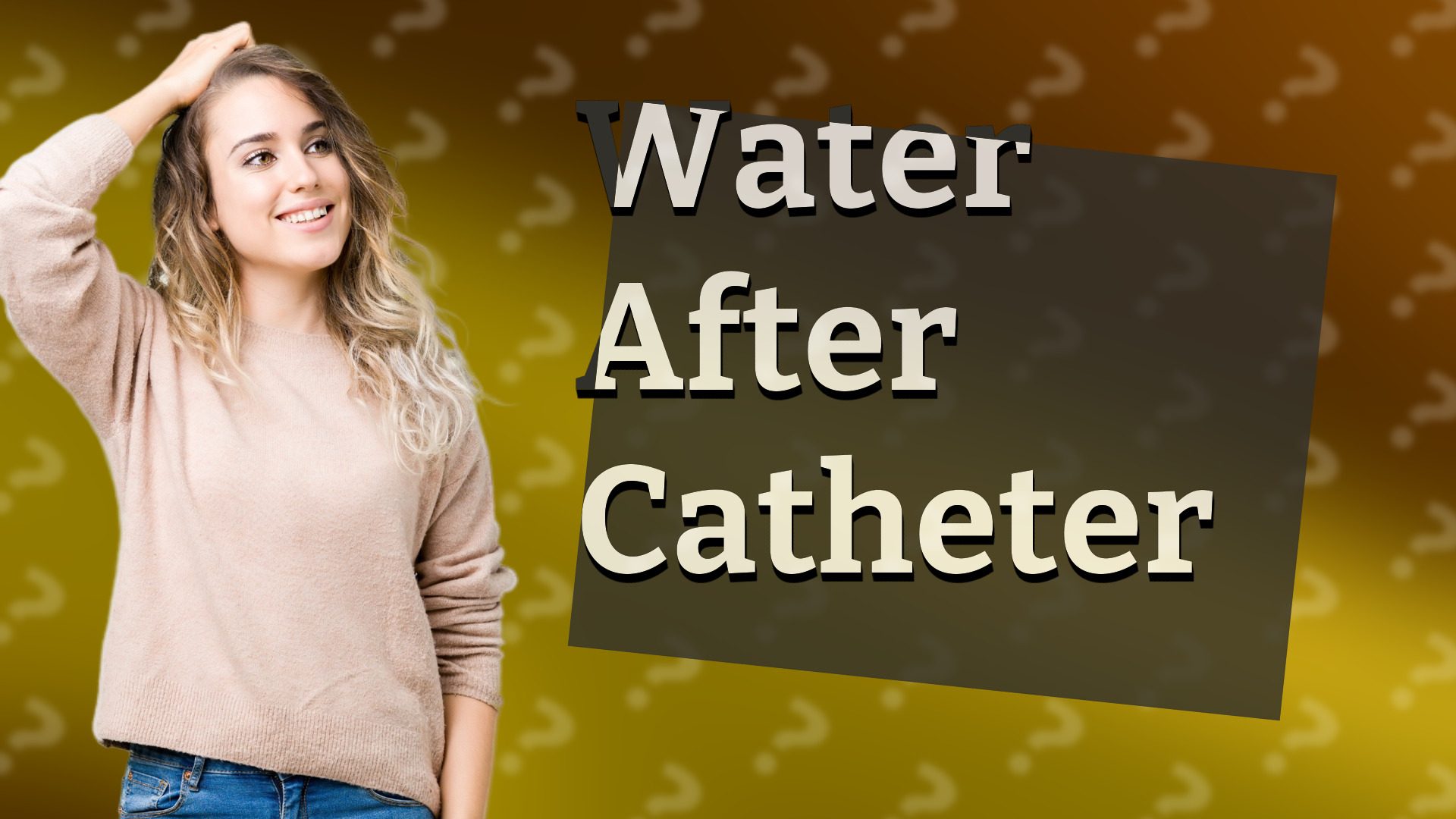 Water After Catheter