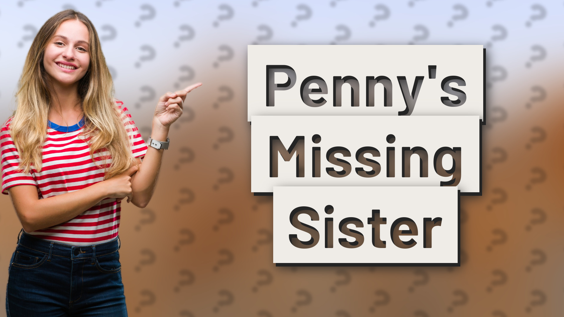 Penny's Missing Sister