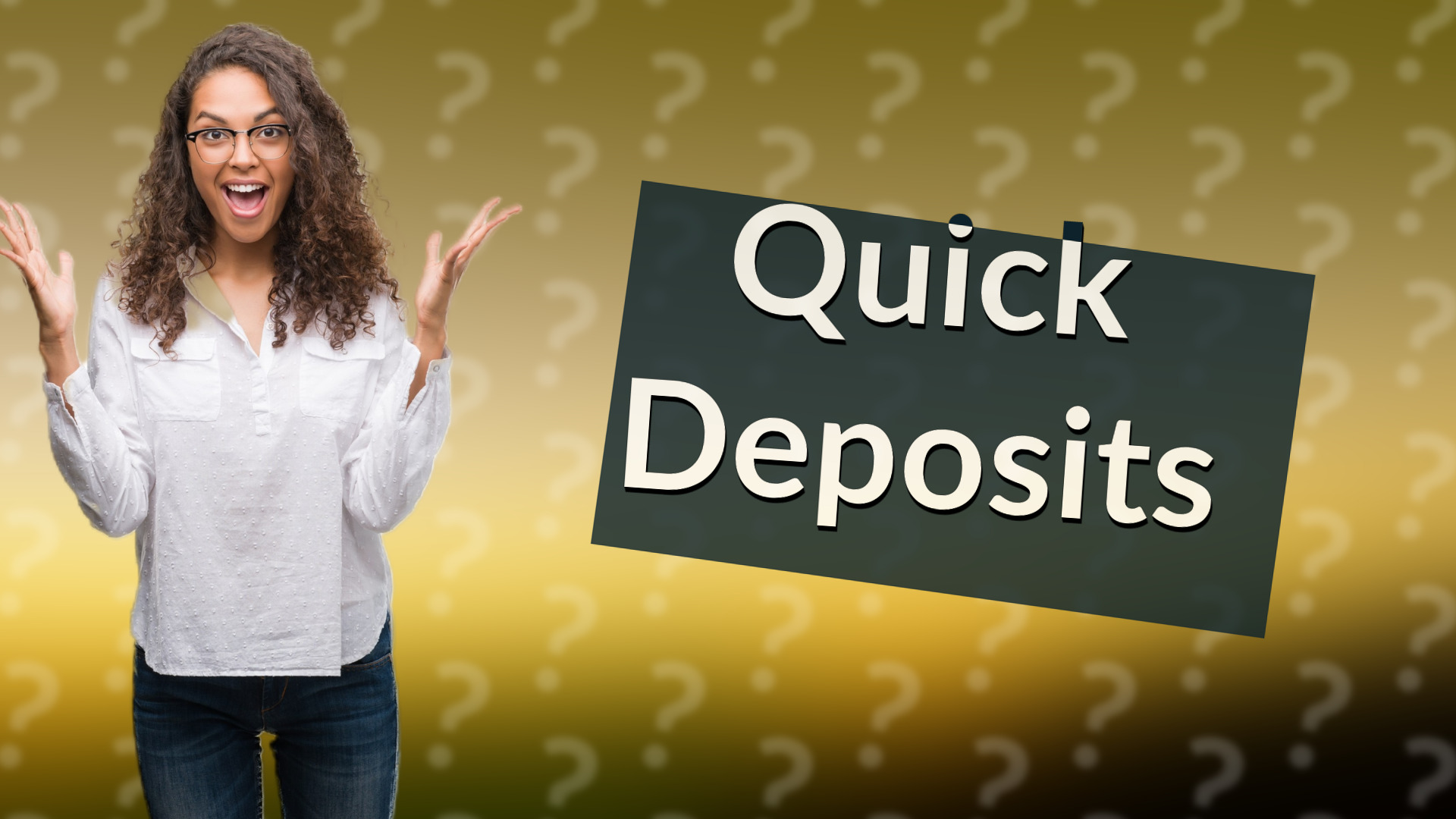 Quick Deposits